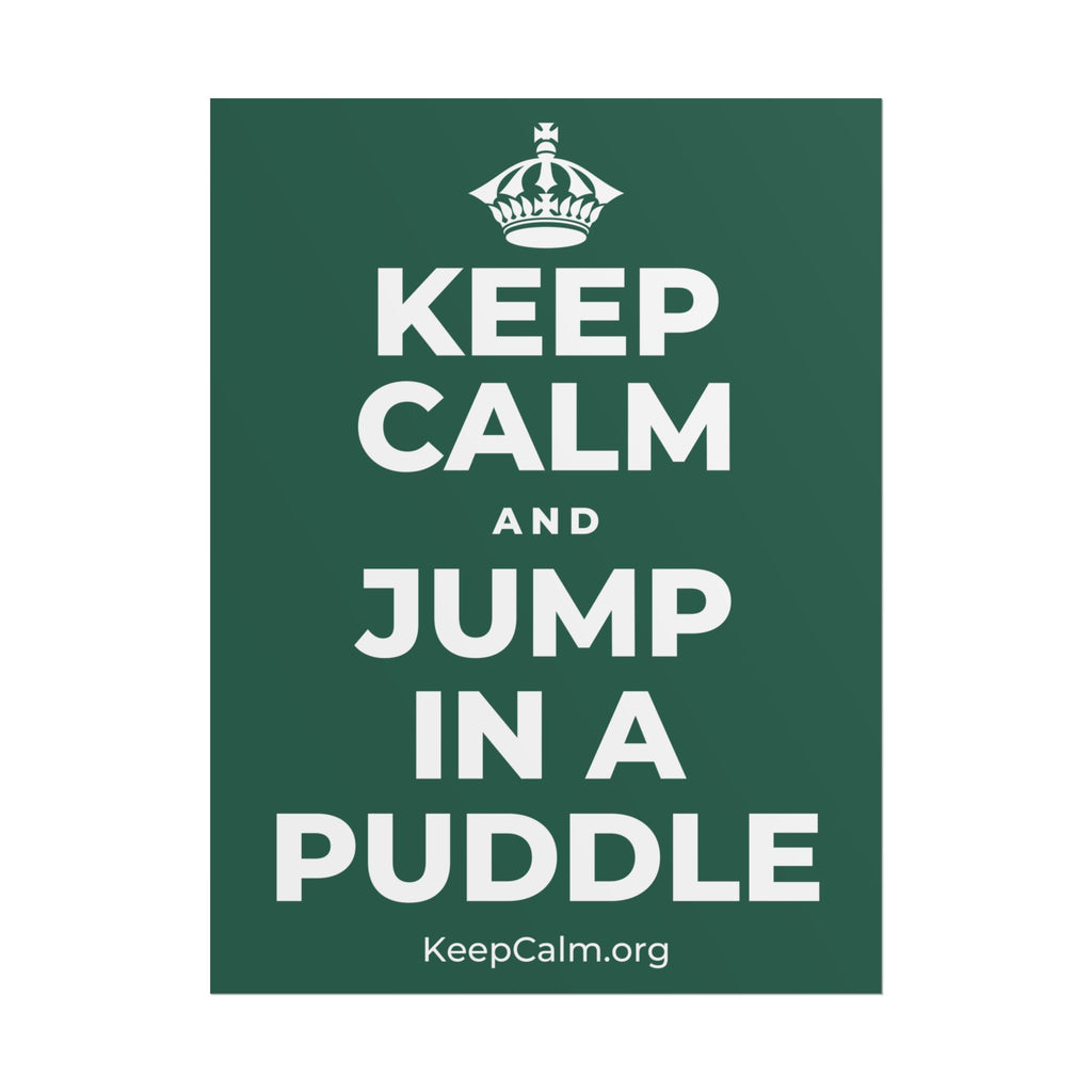 KEEP CALM AND JUMP IN A PUDDLE Poster