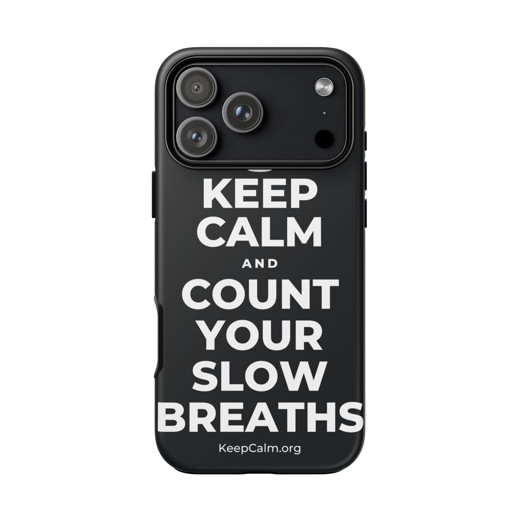 KEEP CALM AND COUNT YOUR SLOW BREATHS Phone Case (Dark)