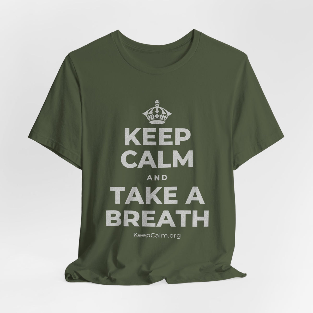 KEEP CALM AND TAKE A BREATH T-Shirt (Military Green–Autumn)