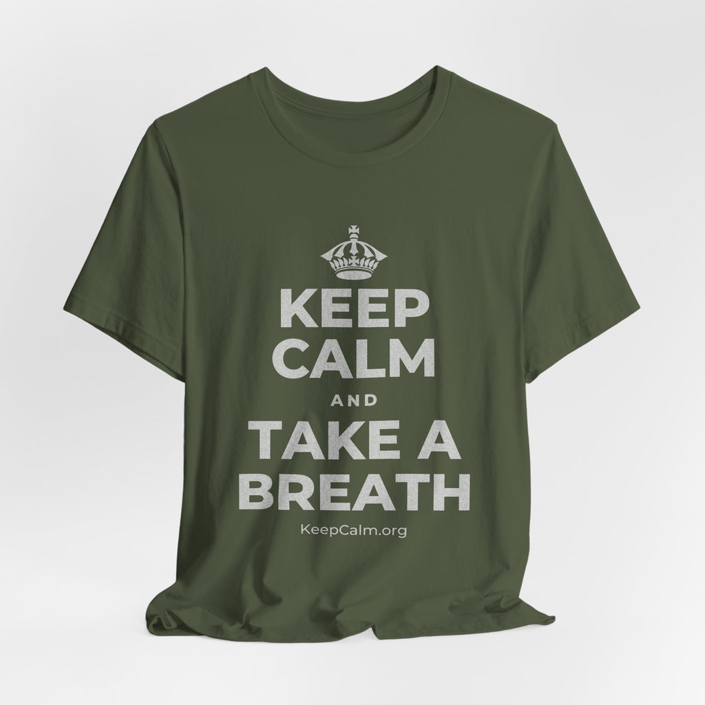 KEEP CALM AND TAKE A BREATH T-Shirt (Military Green–Autumn)