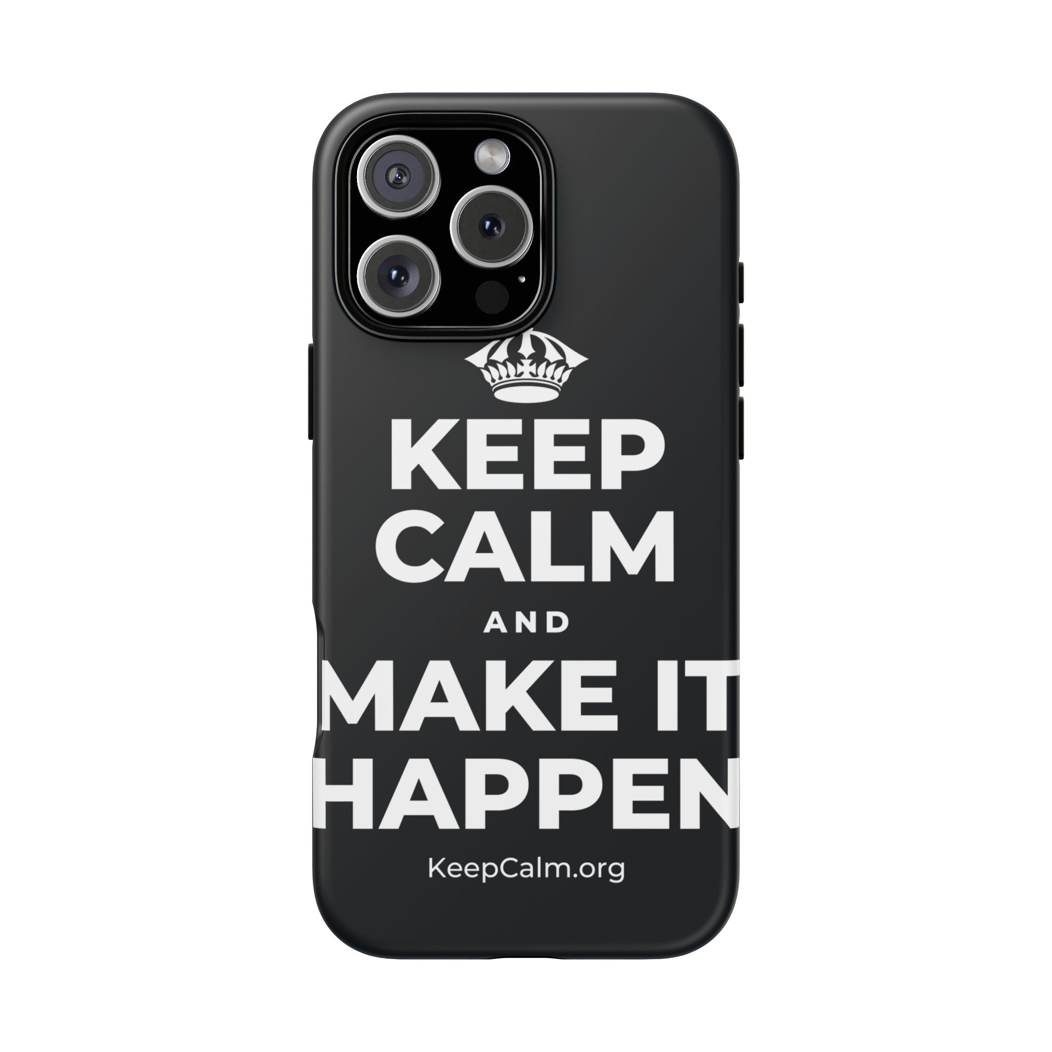 KEEP CALM AND MAKE IT HAPPEN Phone Case (Dark)