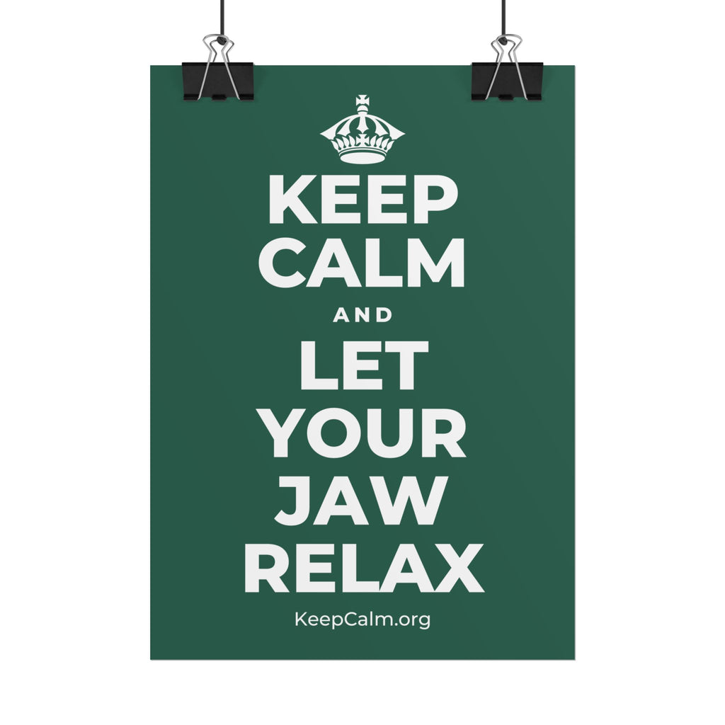 KEEP CALM AND LET YOUR JAW RELAX Poster