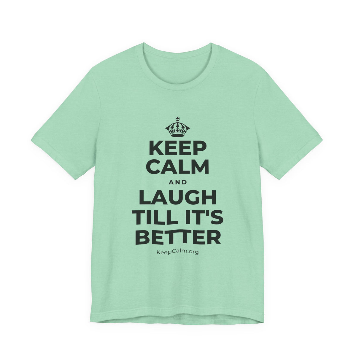 KEEP CALM AND LAUGH TILL IT'S BETTER T-Shirt (Baby Blue–Silver)