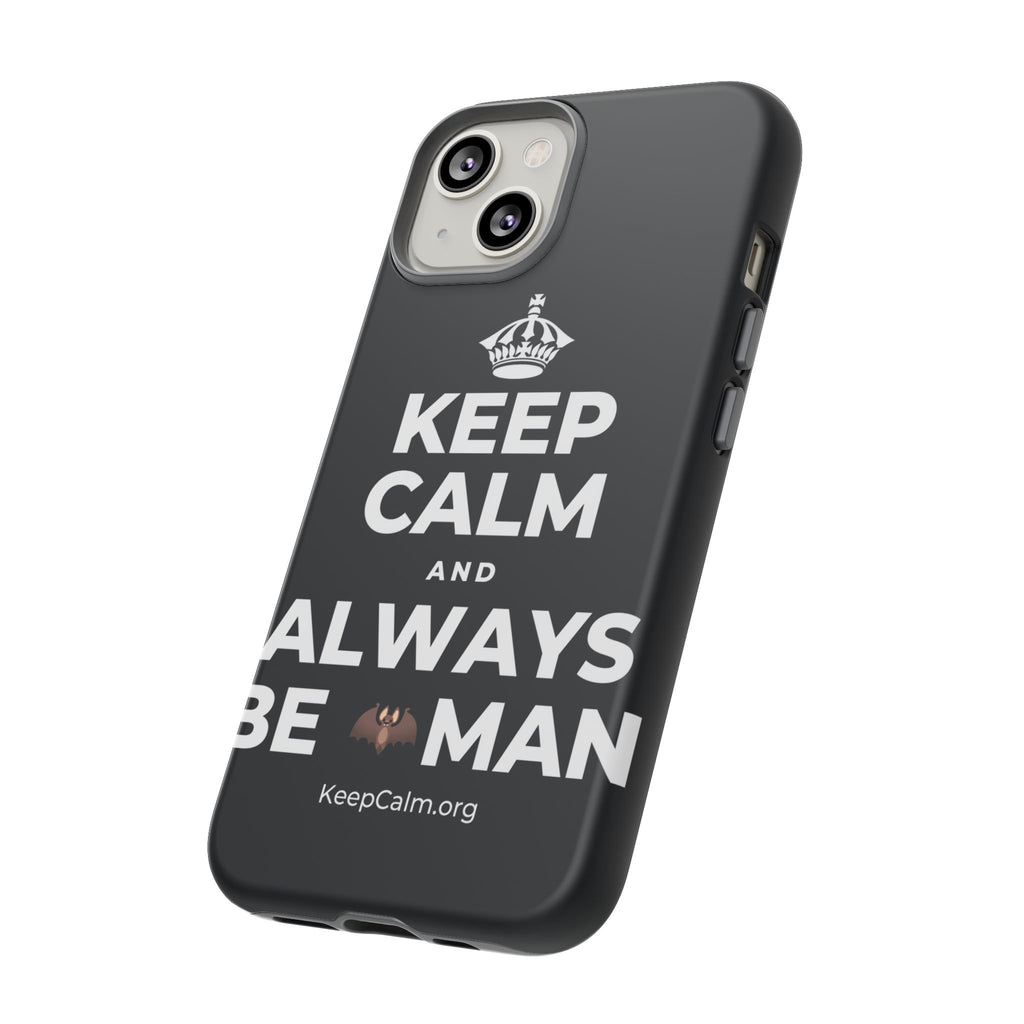 KEEP CALM AND ALWAYS BE 🦇MAN Phone Case (Dark)