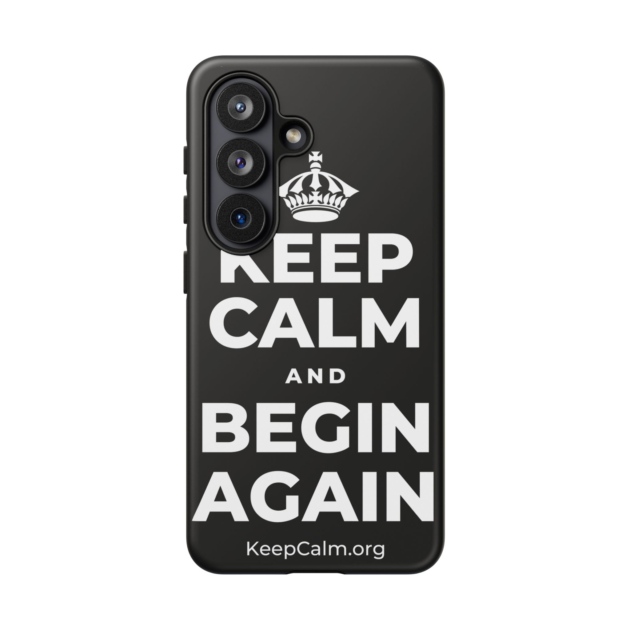 KEEP CALM AND BEGIN AGAIN Phone Case