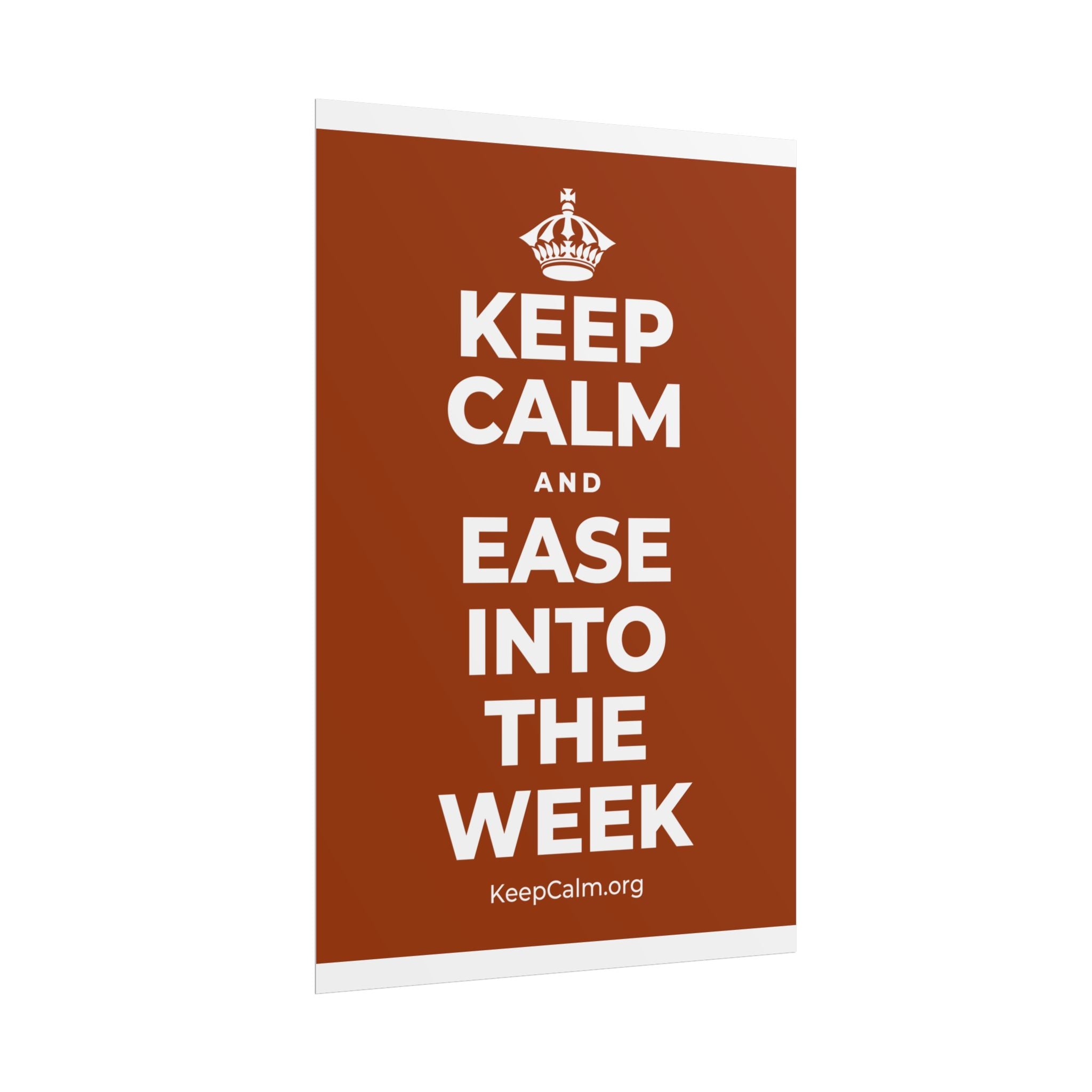 KEEP CALM AND EASE INTO THE WEEK Poster