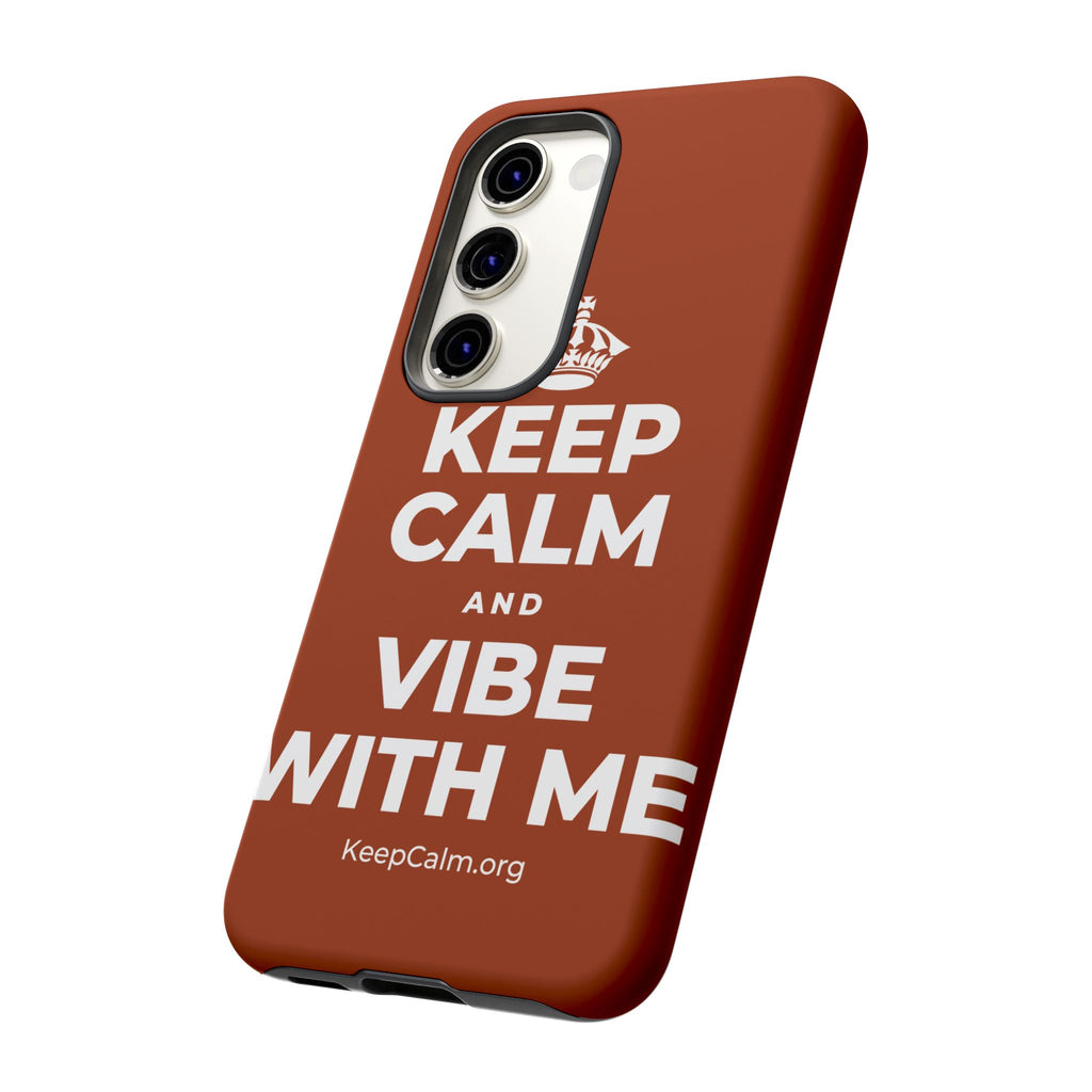 KEEP CALM AND VIBE WITH ME Phone Case