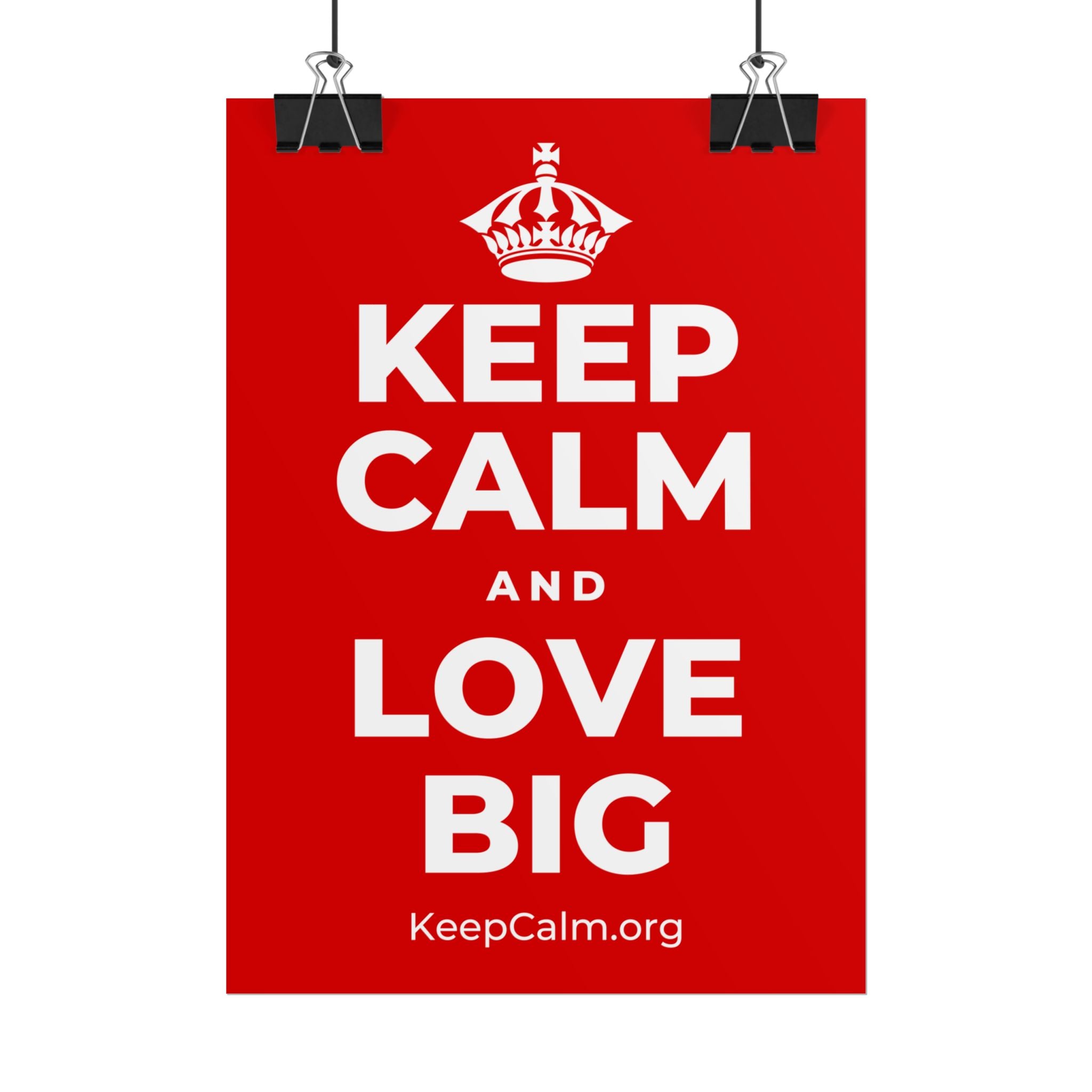 KEEP CALM AND LOVE BIG Poster
