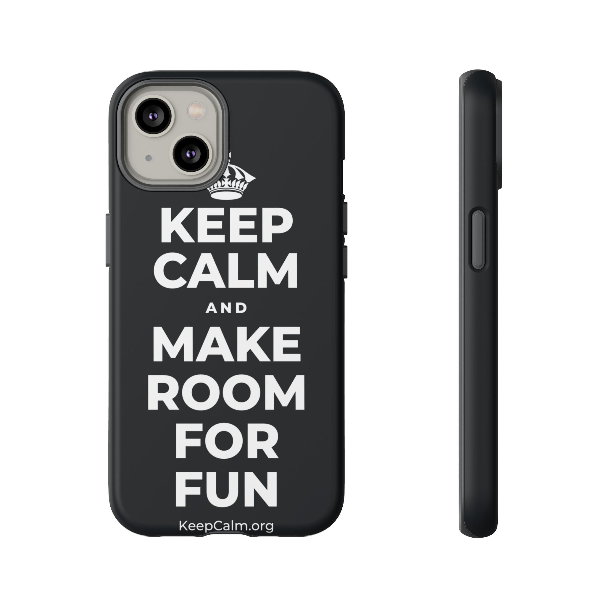 KEEP CALM AND MAKE ROOM FOR FUN Phone Case (Dark)