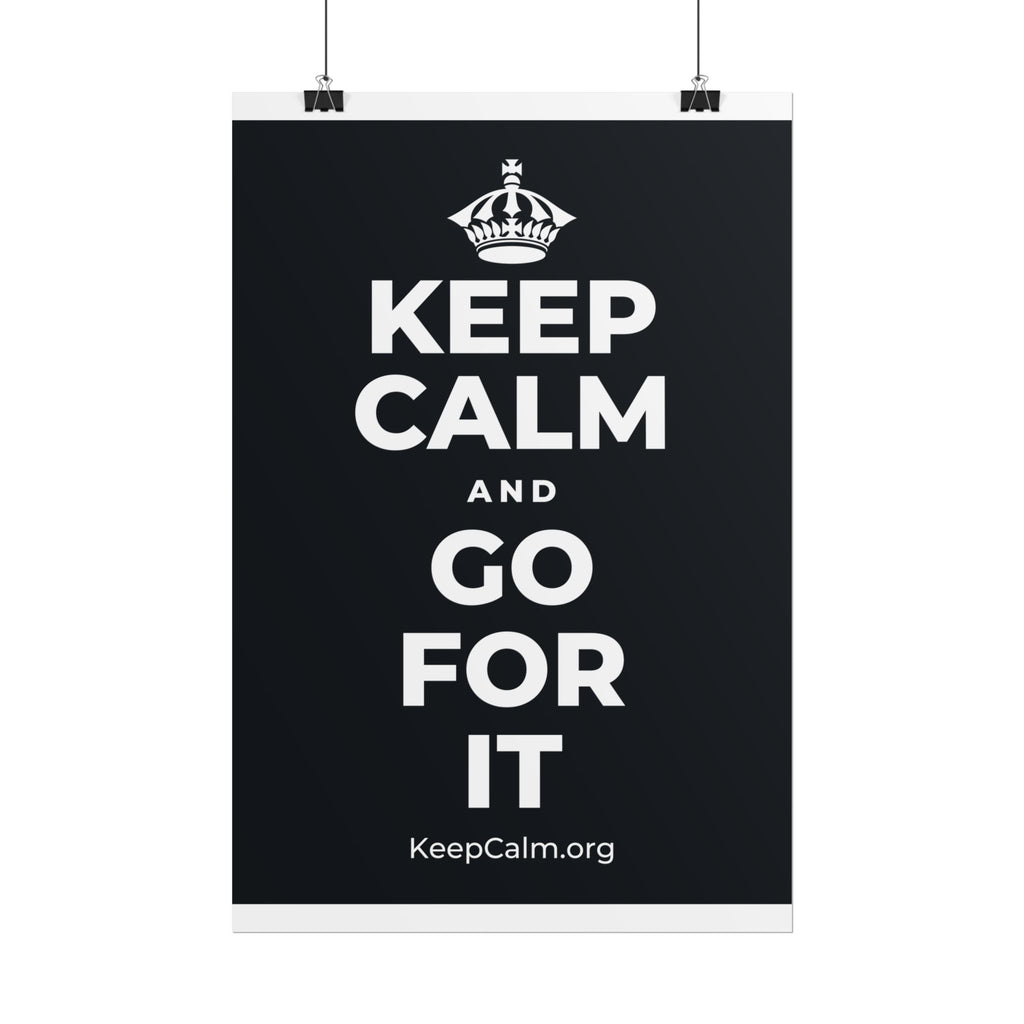 KEEP CALM AND GO FOR IT Poster (Dark)