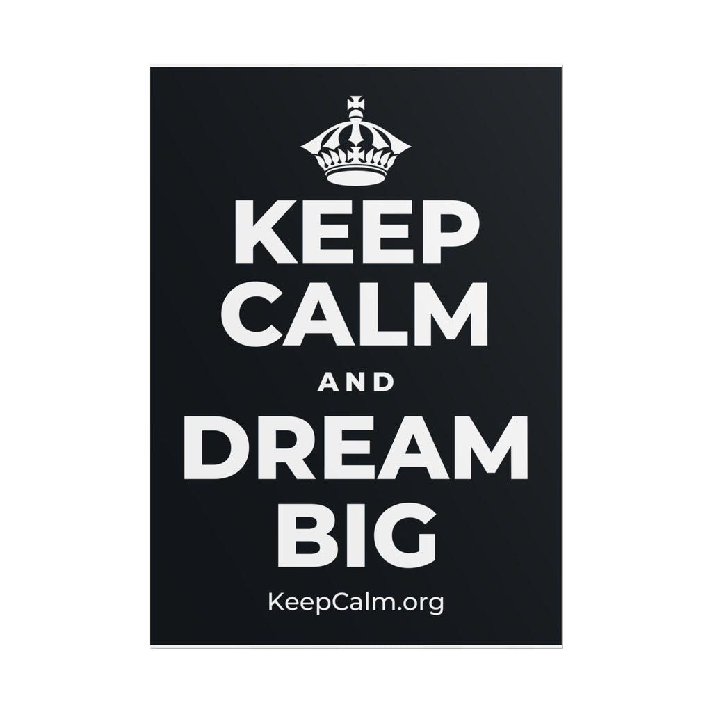 KEEP CALM AND DREAM BIG Poster (Dark)