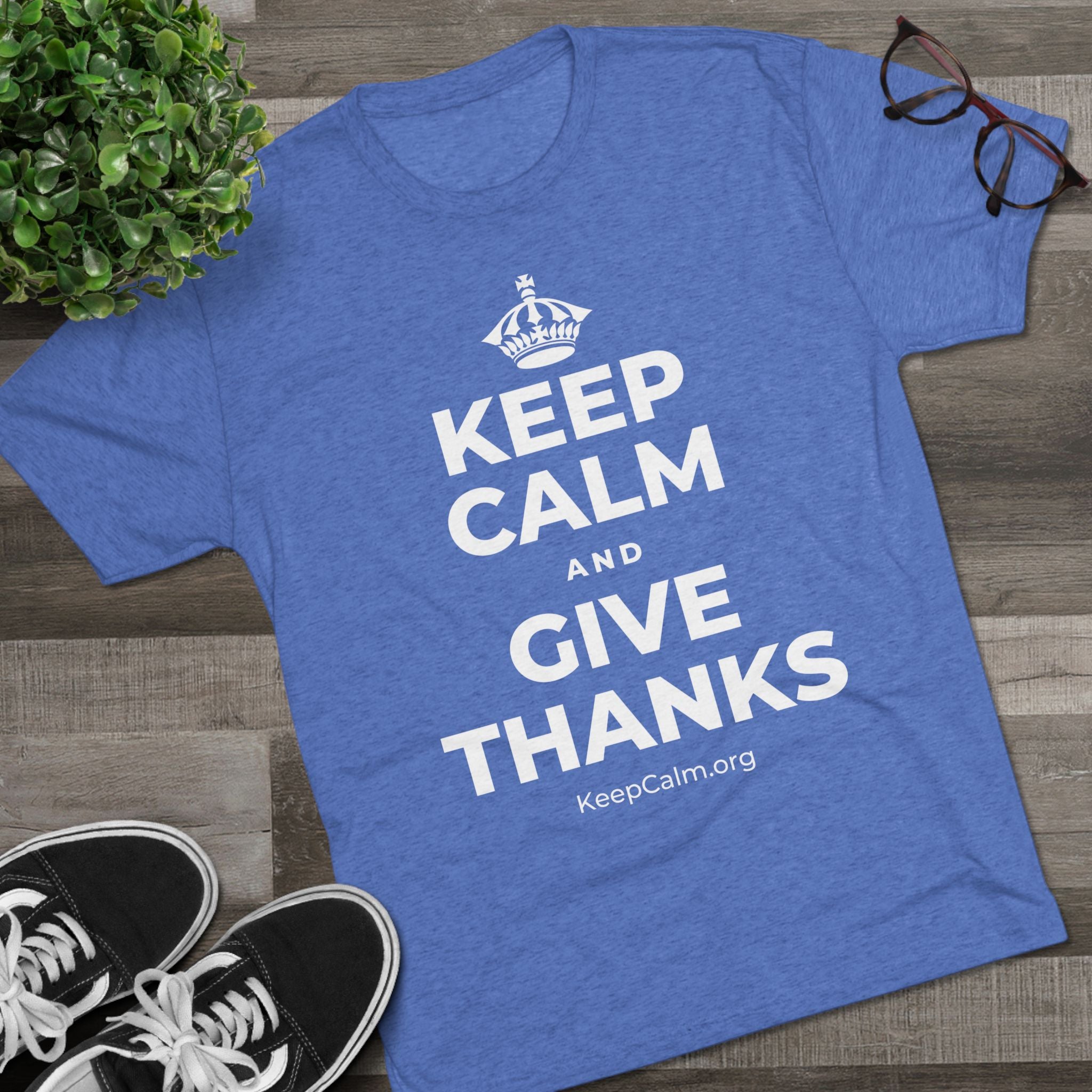 KEEP CALM AND GIVE THANKS Tri-Blend Tee