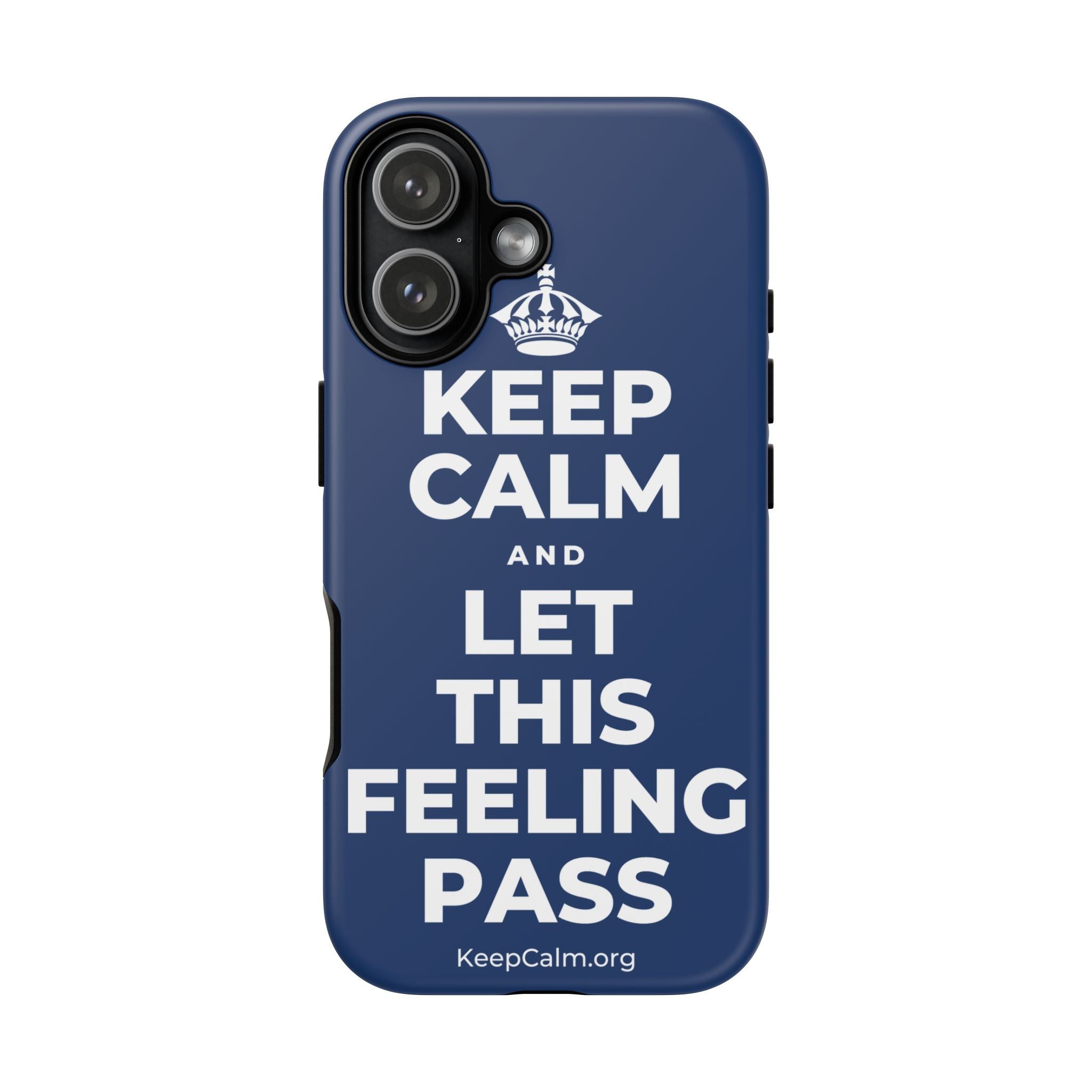 KEEP CALM AND LET THIS FEELING PASS Phone Case