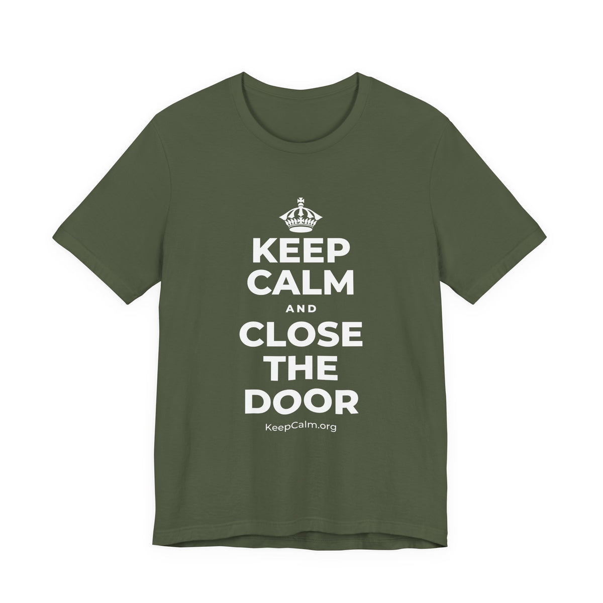 KEEP CALM AND CLOSE THE DOOR T-Shirt (Military Green–Autumn)