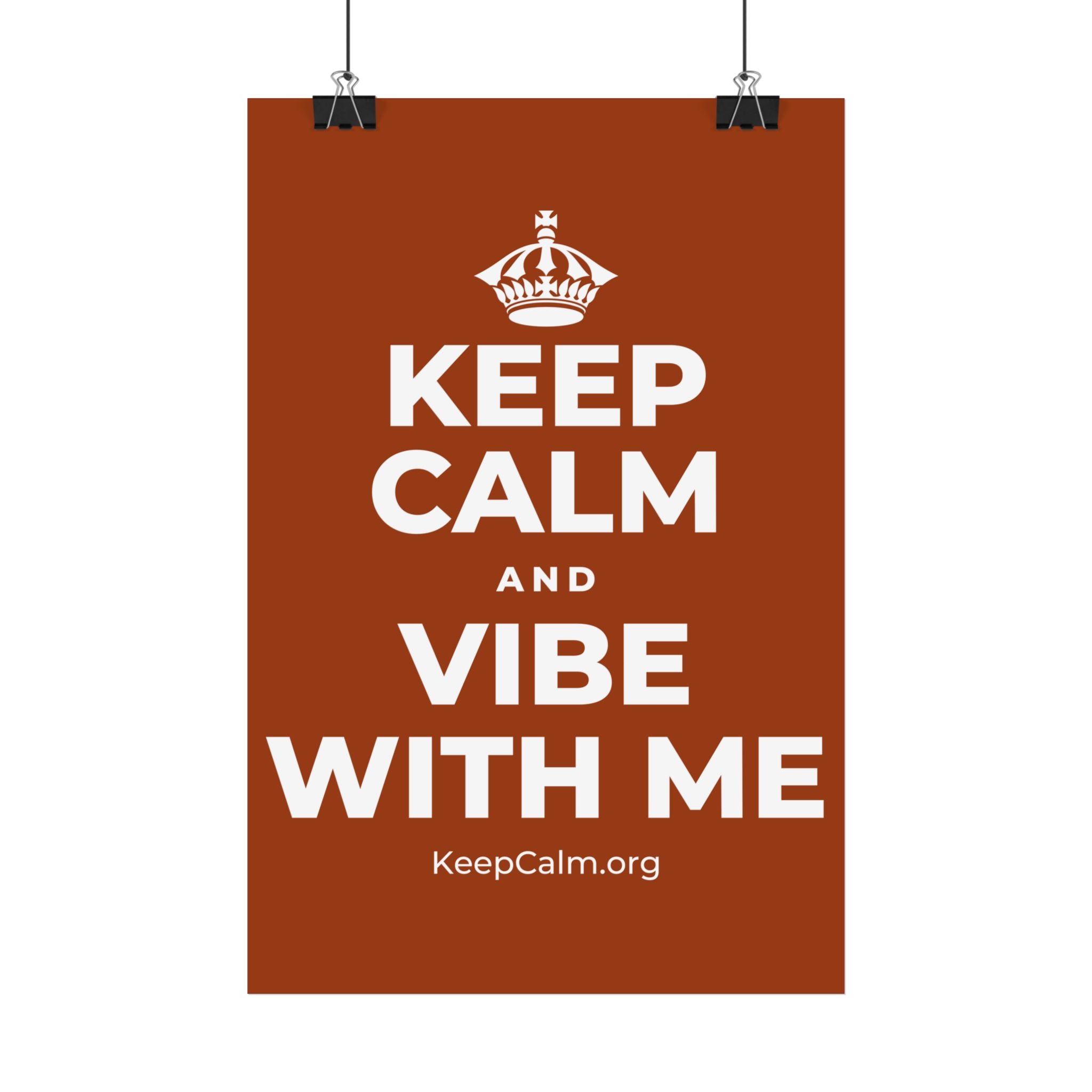 KEEP CALM AND VIBE WITH ME Satin Poster