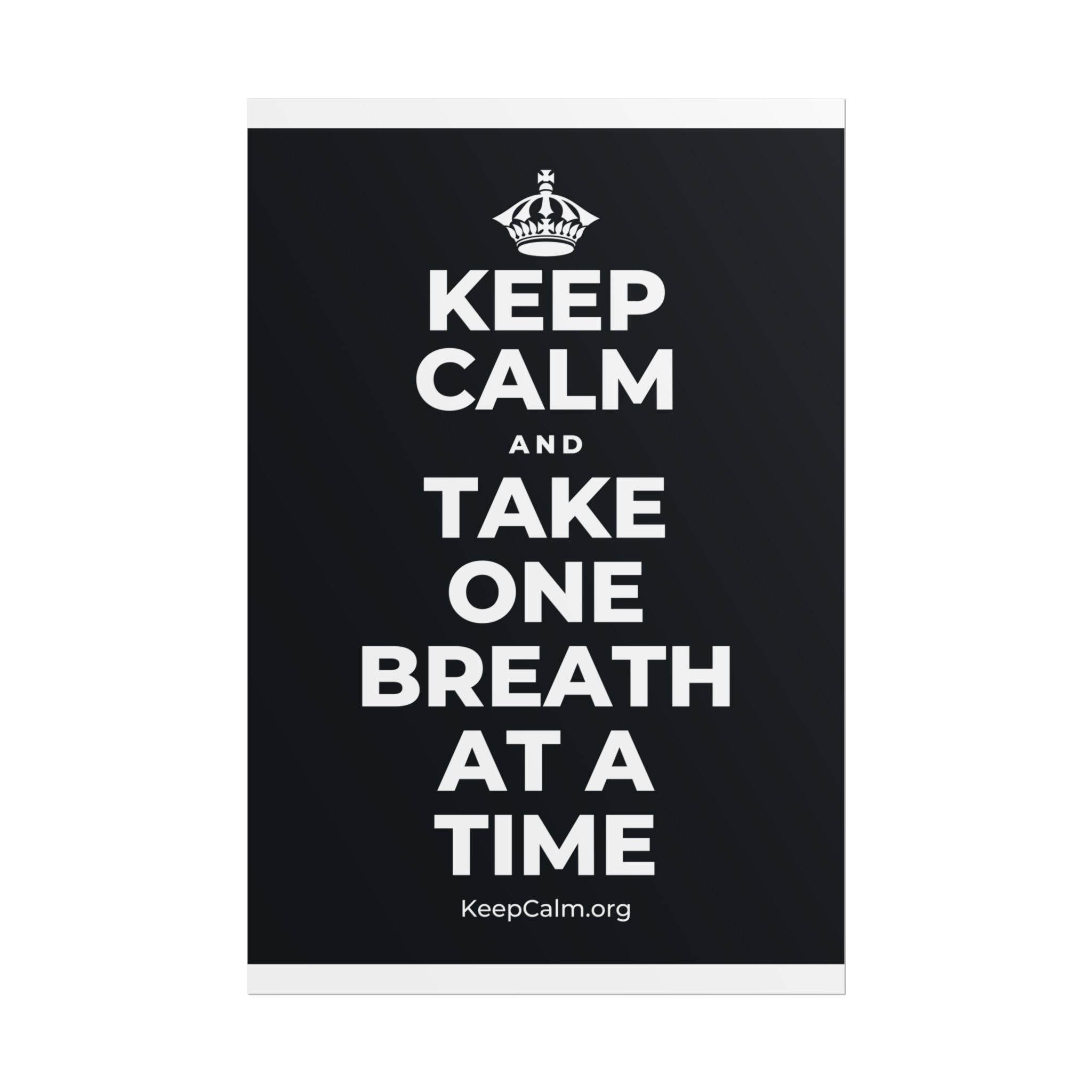 KEEP CALM AND TAKE ONE BREATH AT A TIME Poster (Dark)