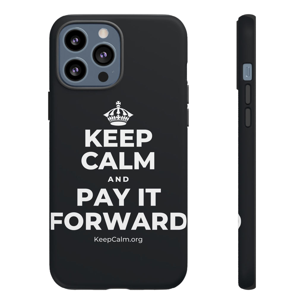 KEEP CALM AND PAY IT FORWARD Phone Case (Dark)