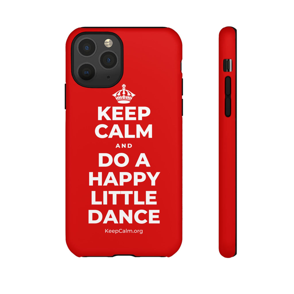 KEEP CALM AND DO A HAPPY LITTLE DANCE Phone Case