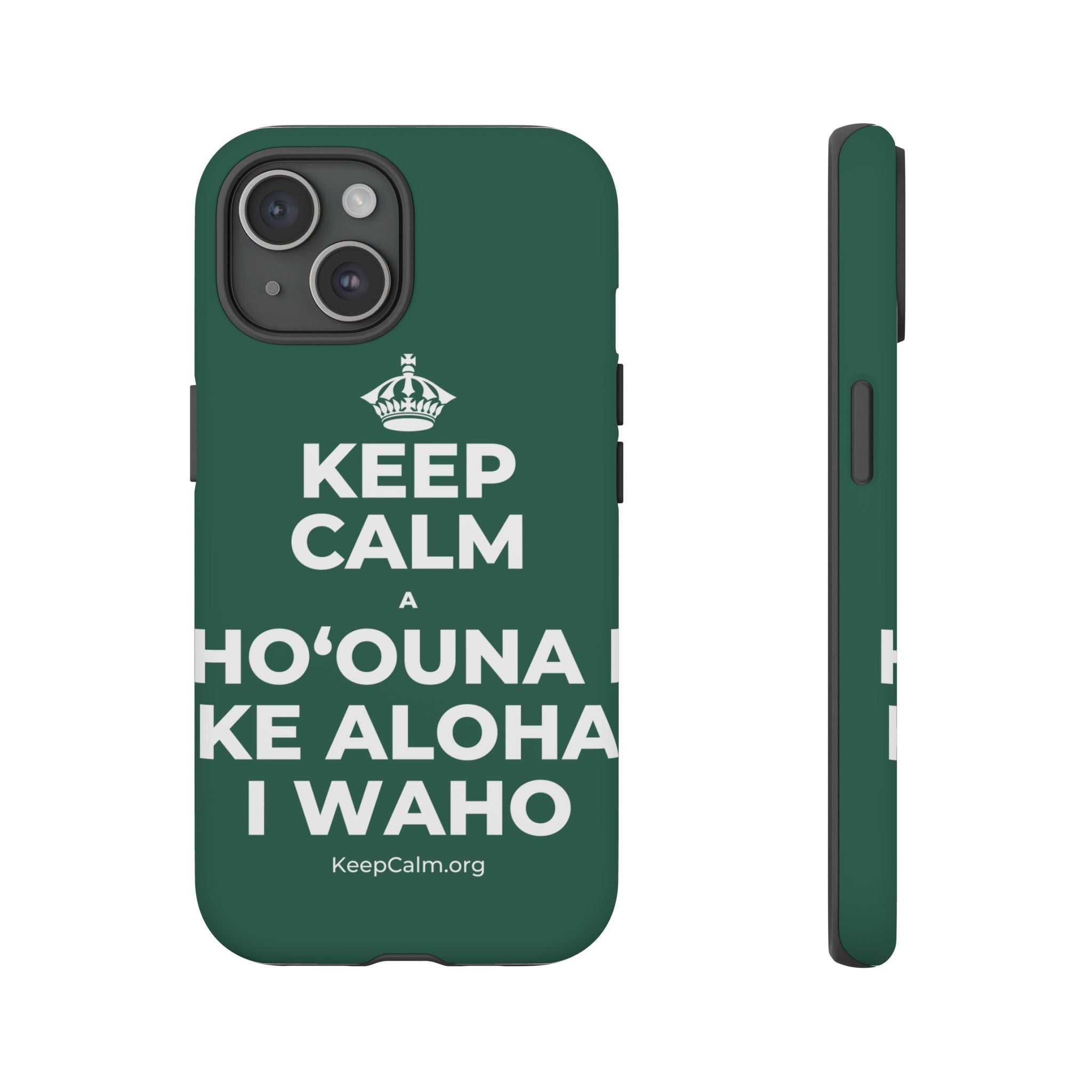 KEEP CALM A HOʻOUNA I KE ALOHA I WAHO Phone Case