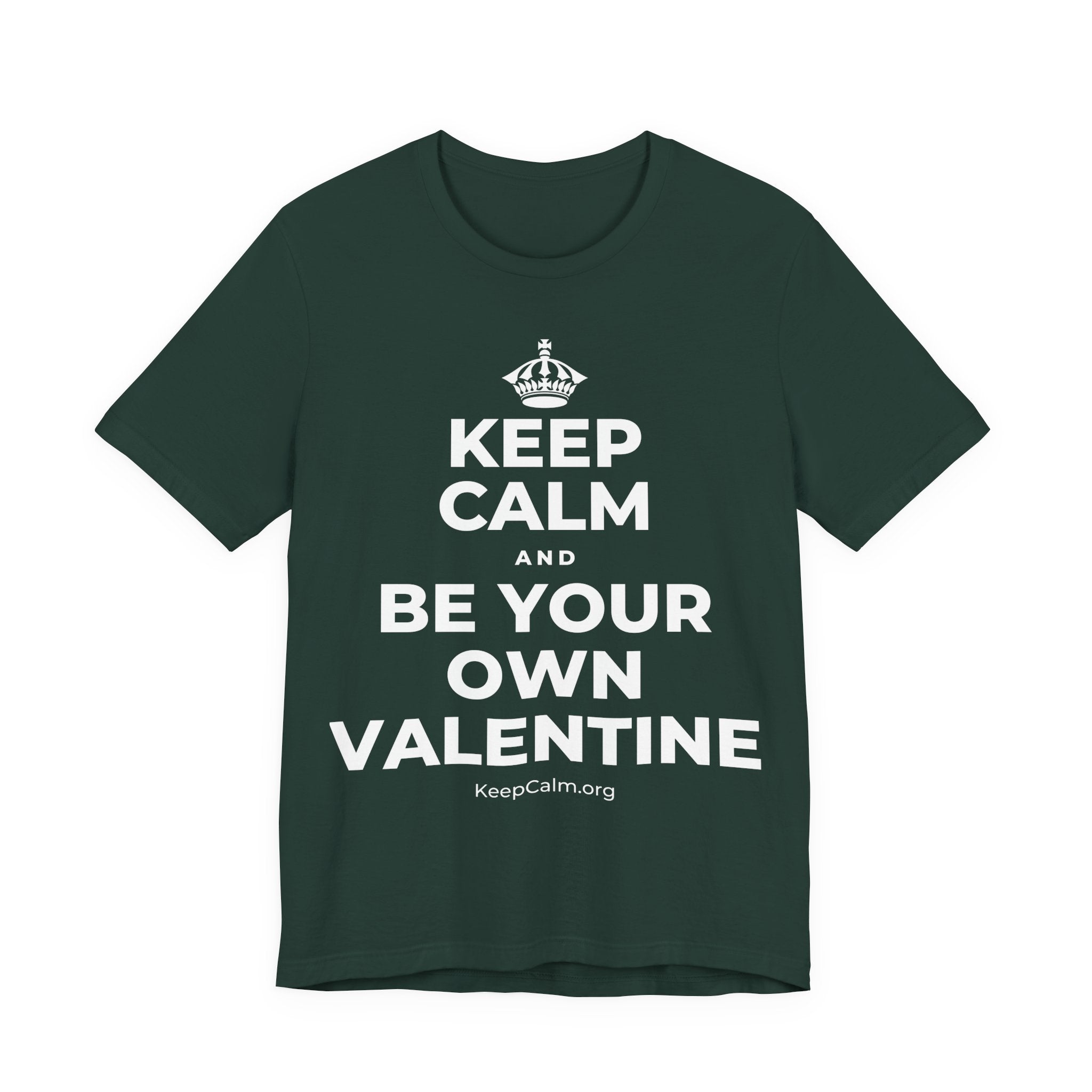 KEEP CALM AND BE YOUR OWN VALENTINE T-Shirt (White–Asphalt)