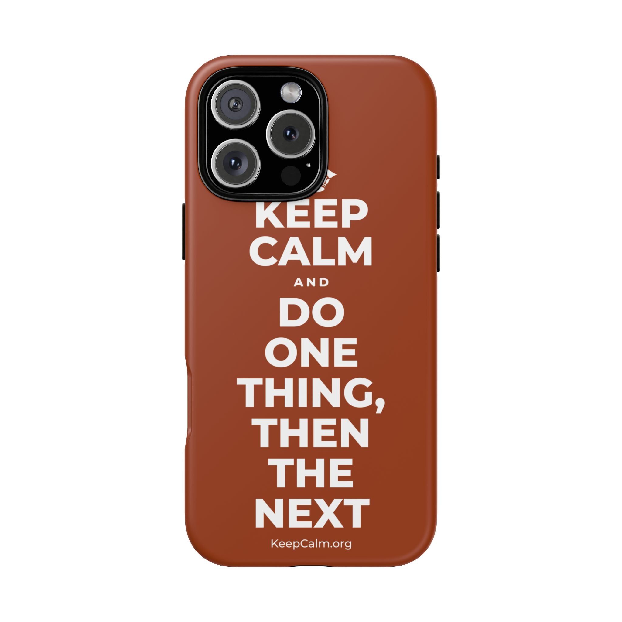 KEEP CALM AND DO ONE THING, THEN THE NEXT Phone Case