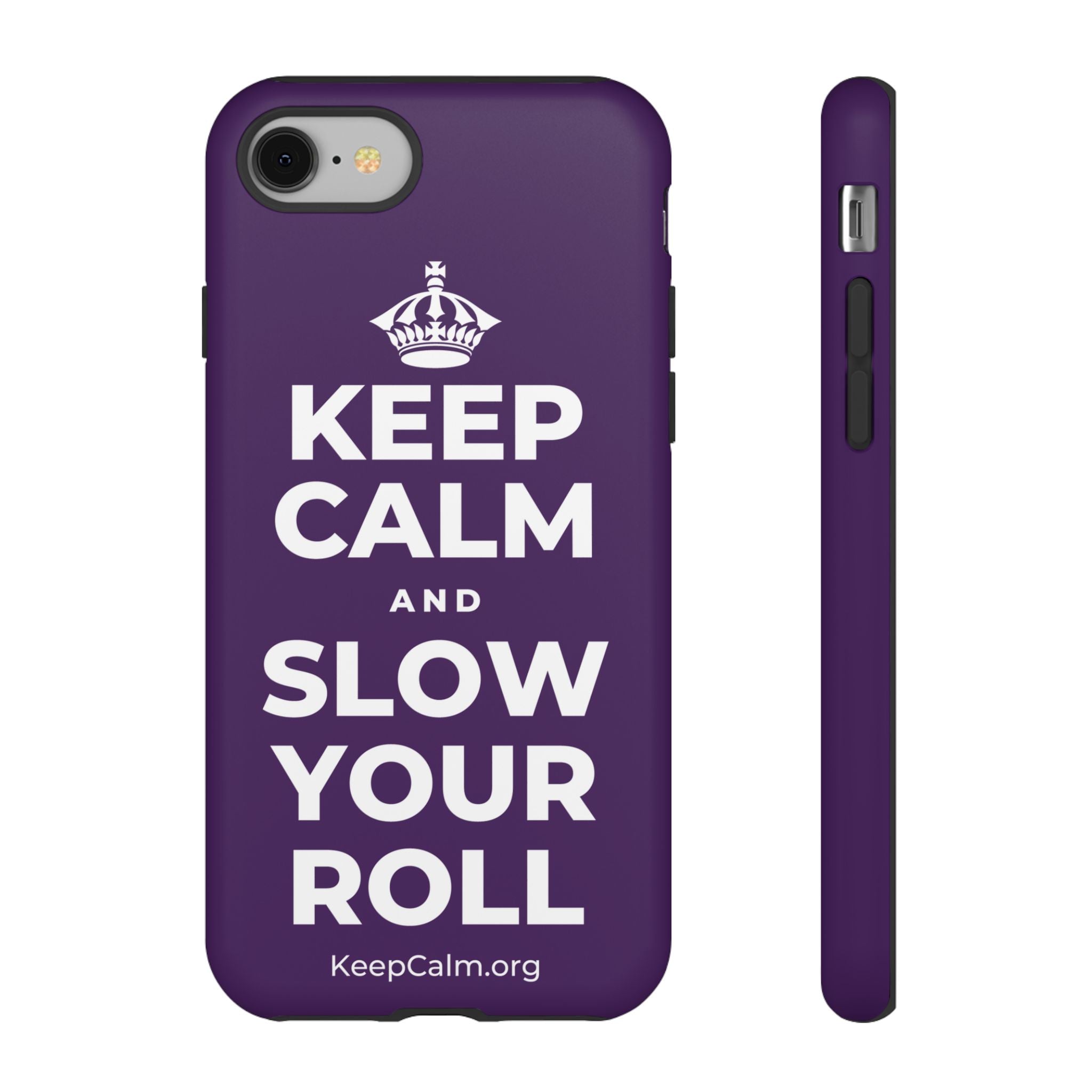 KEEP CALM AND SLOW YOUR ROLL Phone Case