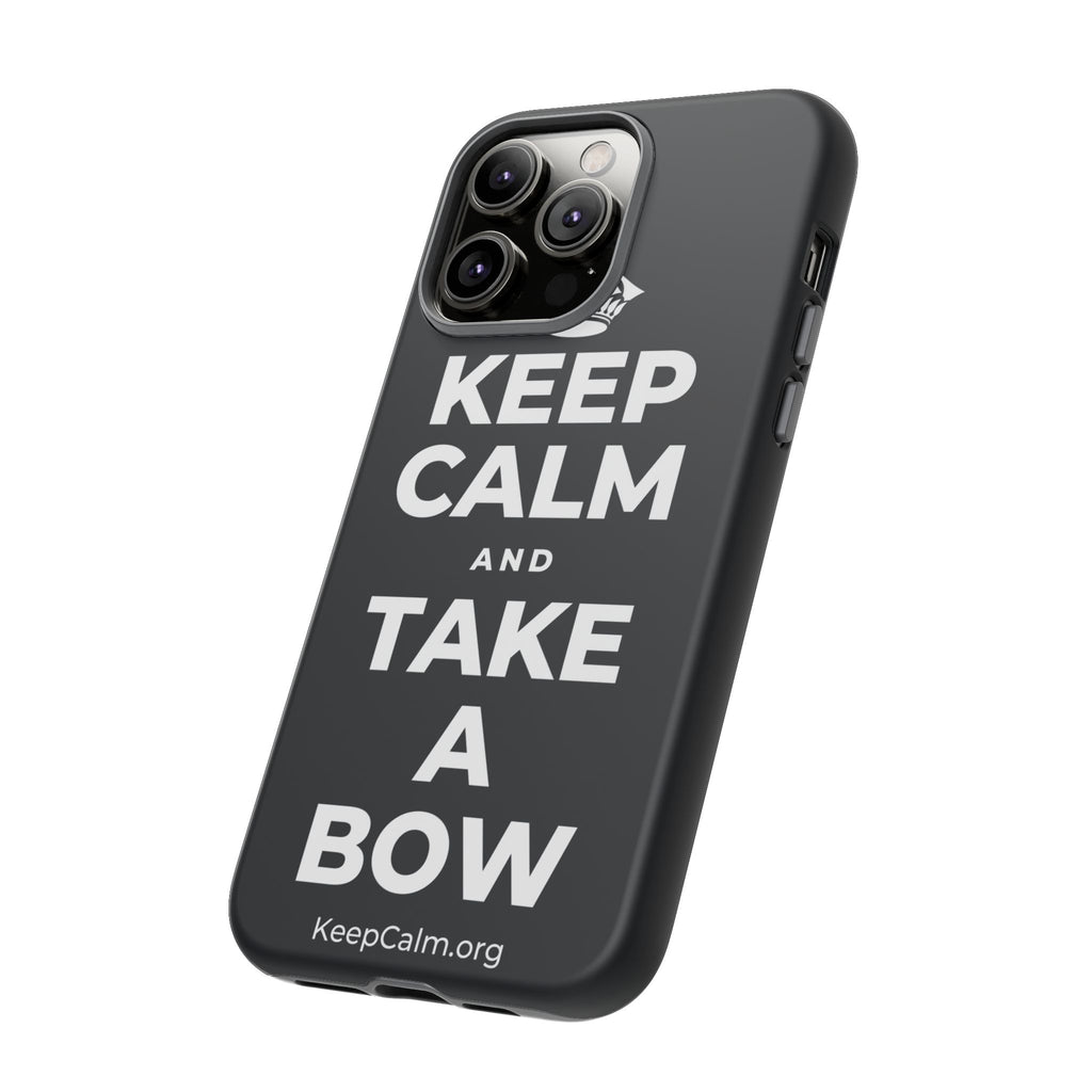KEEP CALM AND TAKE A BOW Phone Case (Dark)