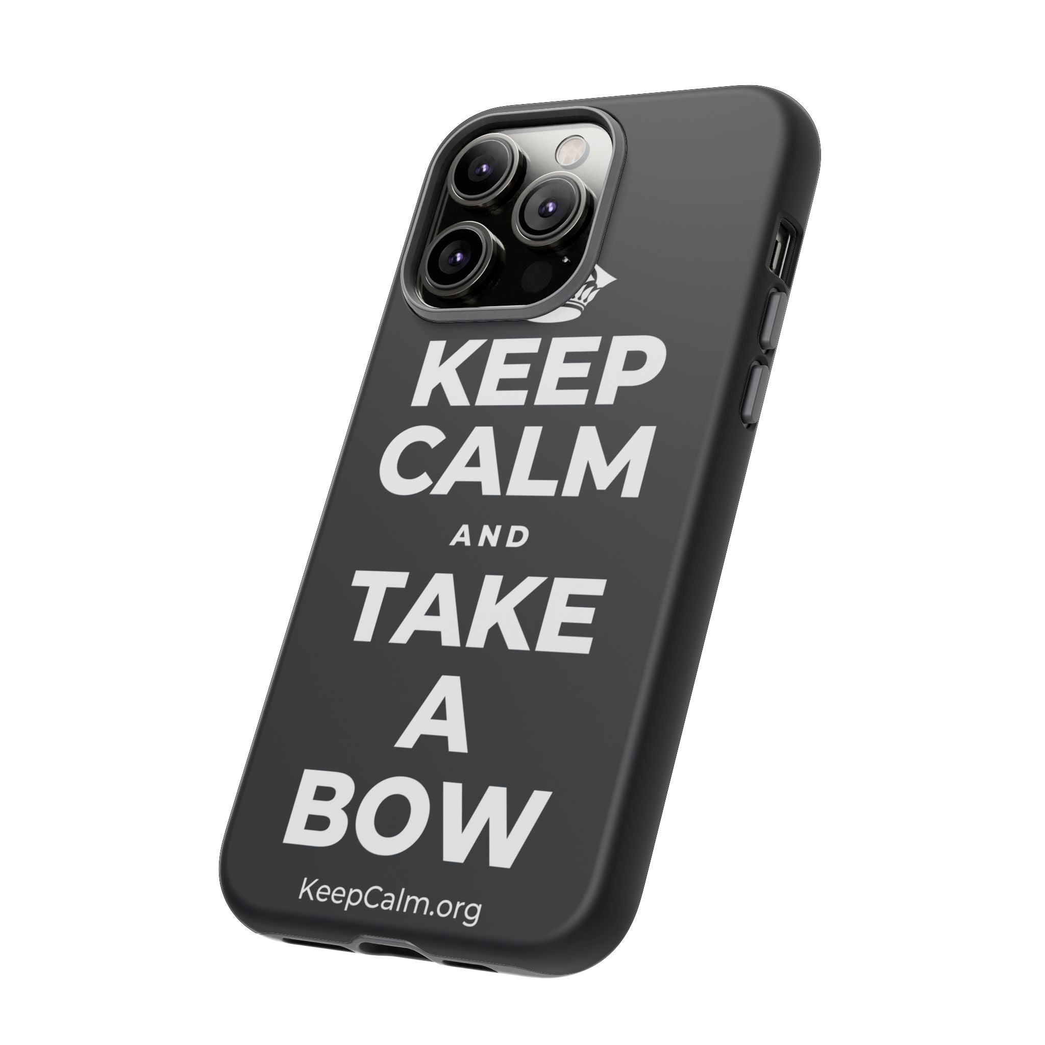 KEEP CALM AND TAKE A BOW Phone Case (Dark)