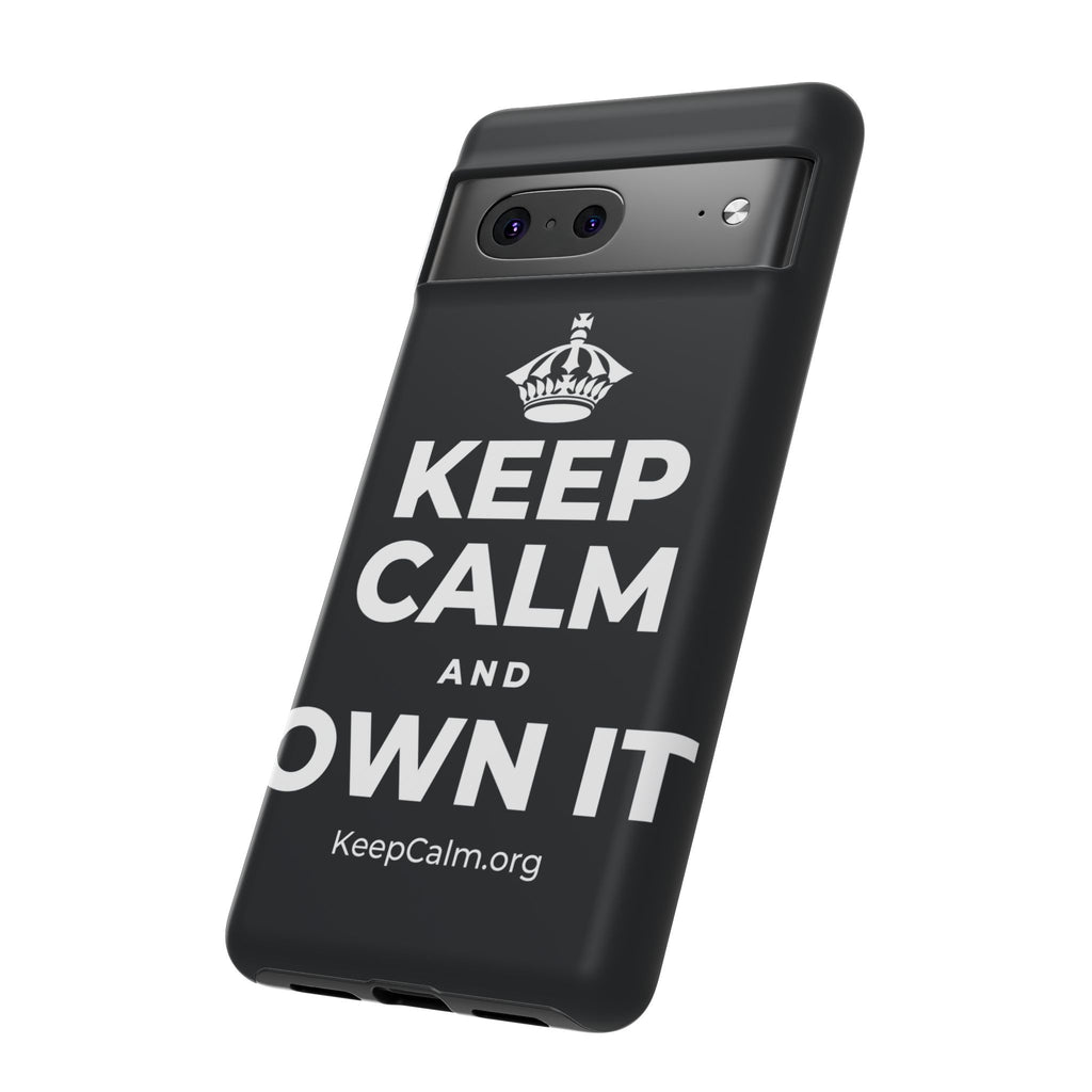 KEEP CALM AND OWN IT Phone Case (Dark)