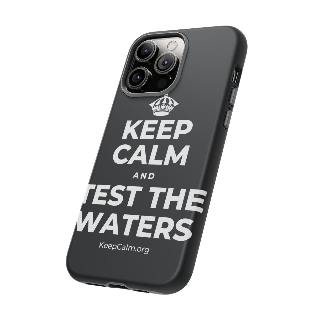 KEEP CALM AND TEST THE WATERS Phone Case (Dark)