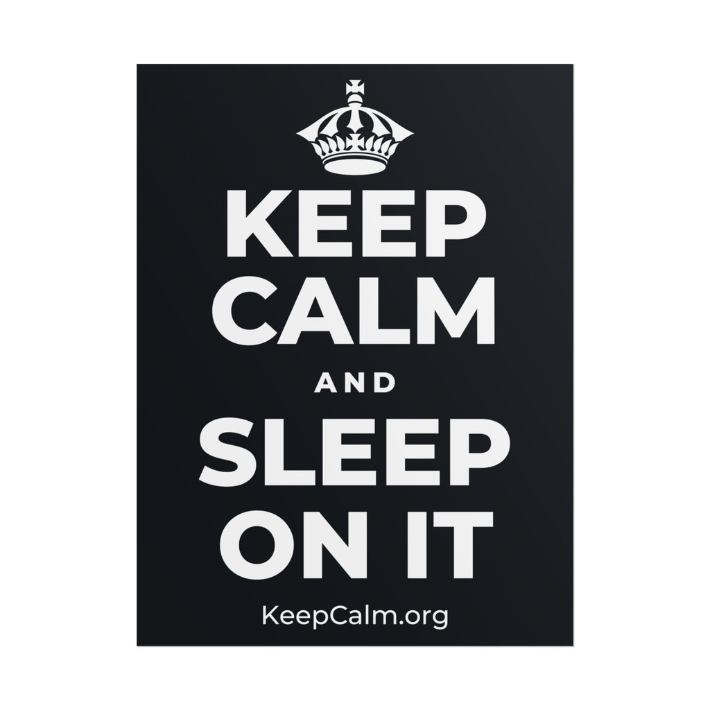 KEEP CALM AND SLEEP ON IT Poster (Dark)