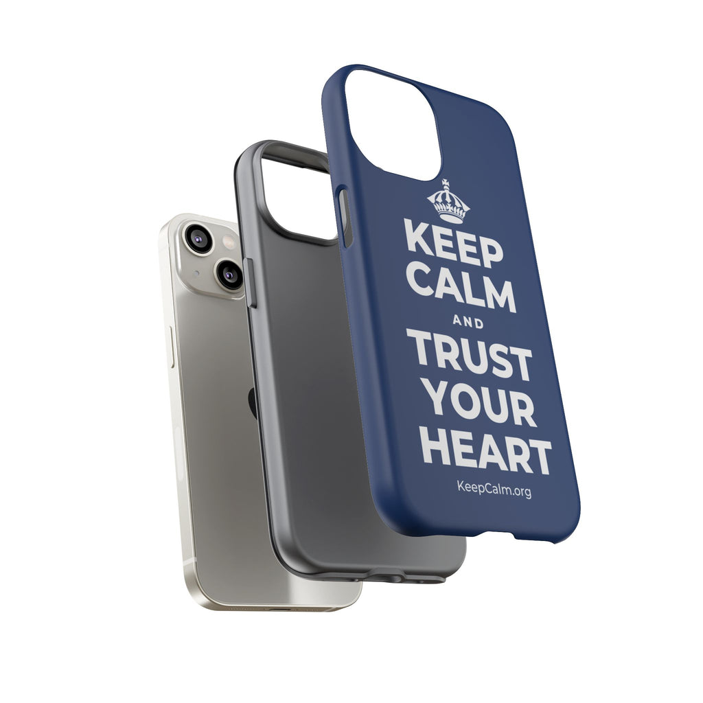 KEEP CALM AND TRUST YOUR HEART Phone Case