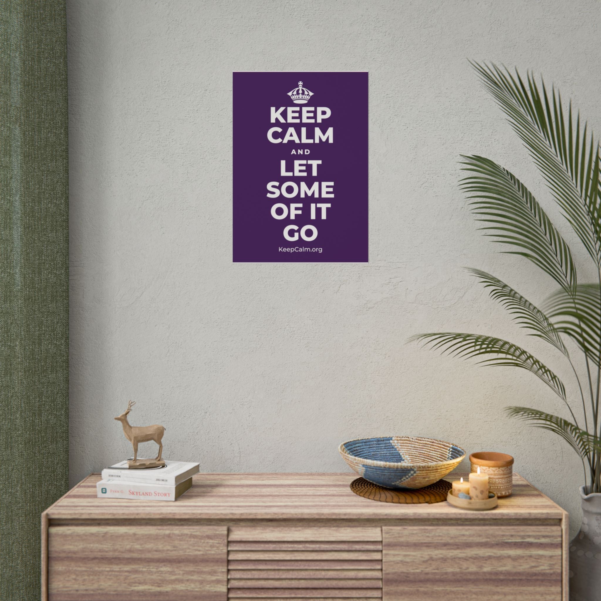 KEEP CALM AND LET SOME OF IT GO Poster