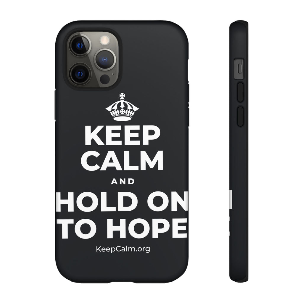 KEEP CALM AND HOLD ON TO HOPE Phone Case (Dark)