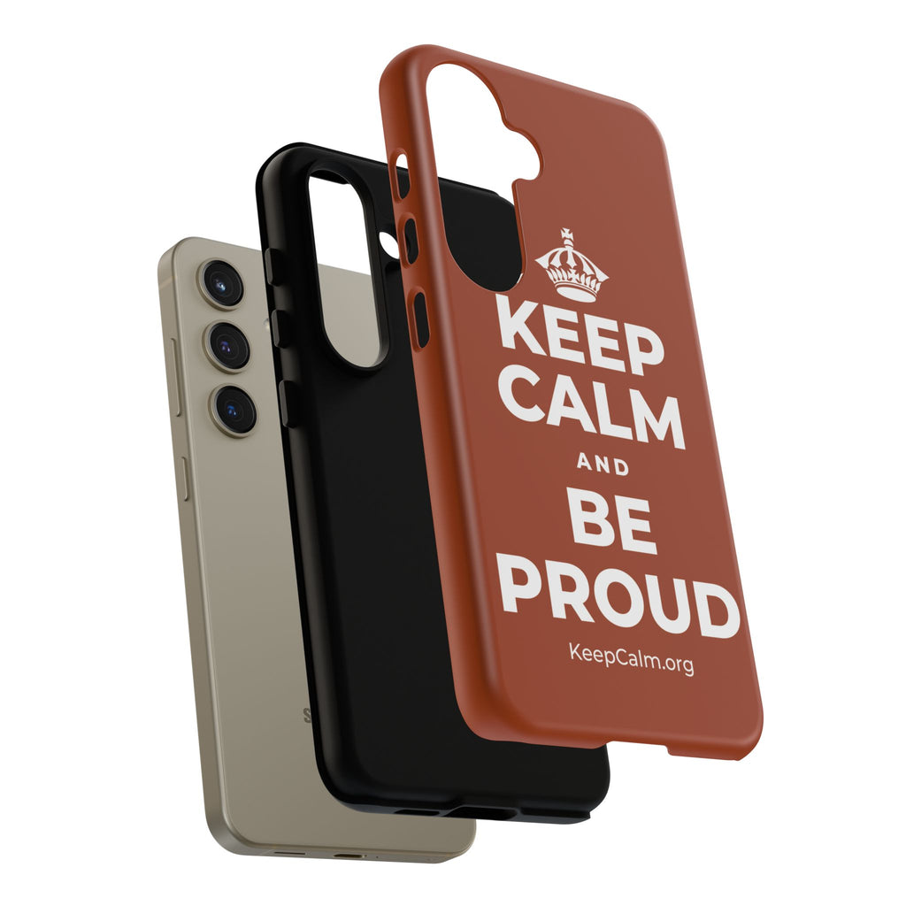KEEP CALM AND BE PROUD Phone Case