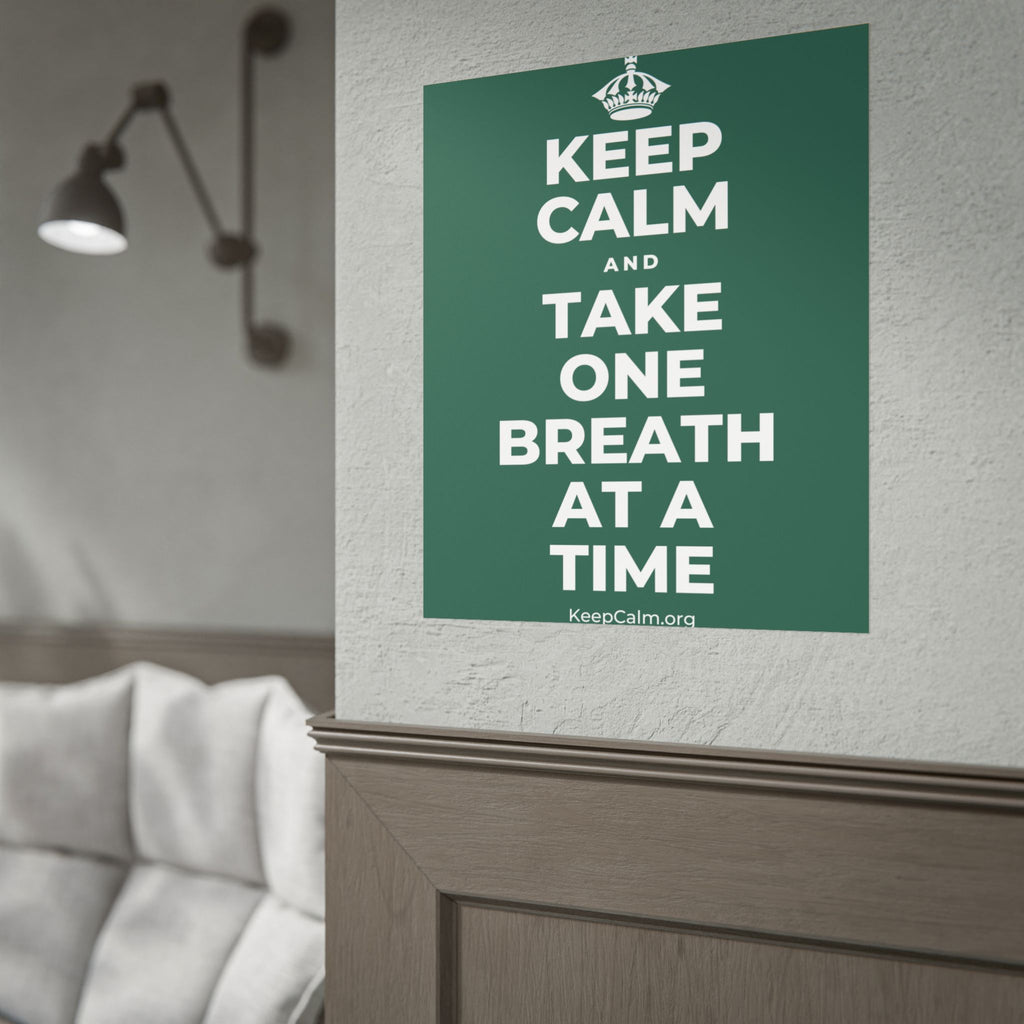 KEEP CALM AND TAKE ONE BREATH AT A TIME Poster