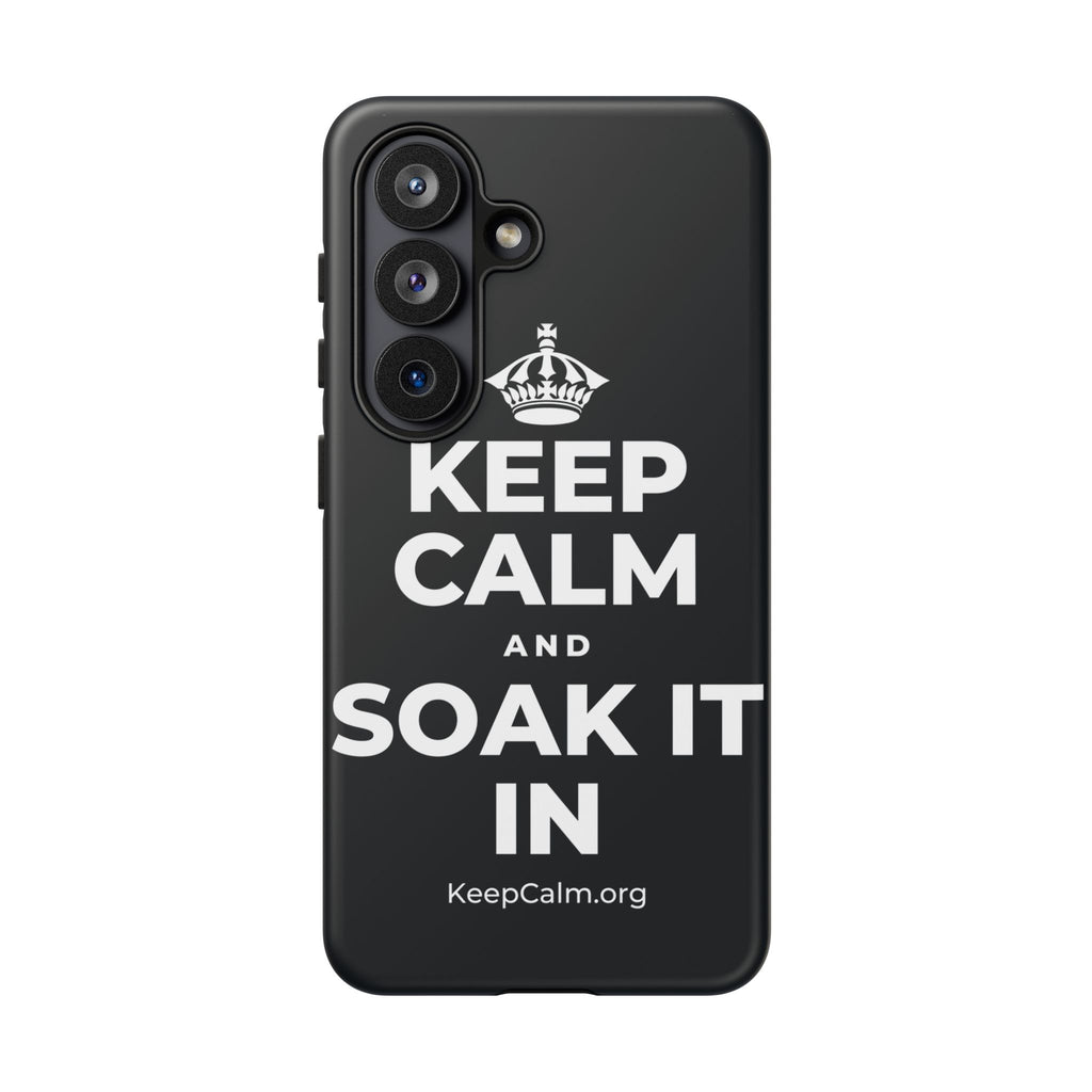 KEEP CALM AND SOAK IT IN Phone Case (Dark)