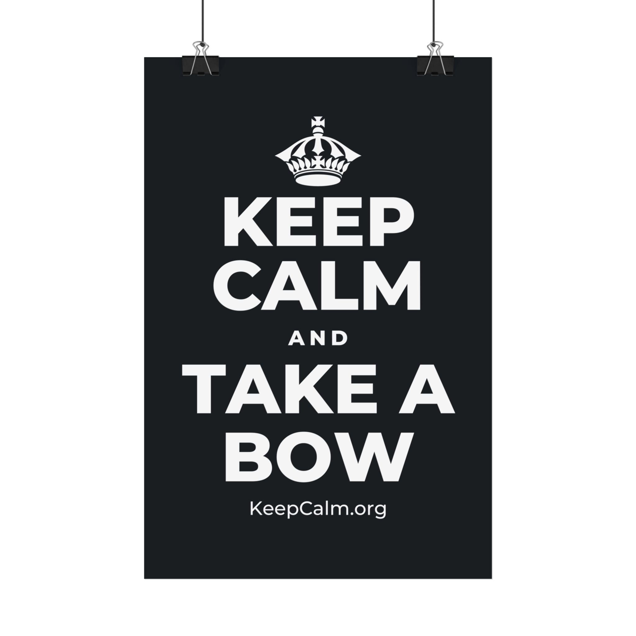 KEEP CALM AND TAKE A BOW Satin Poster (Dark)
