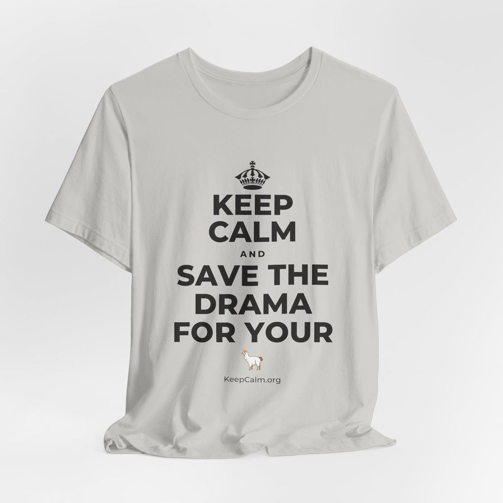 KEEP CALM AND SAVE THE DRAMA FOR YOUR 🦙 T-Shirt (Baby Blue–Silver)