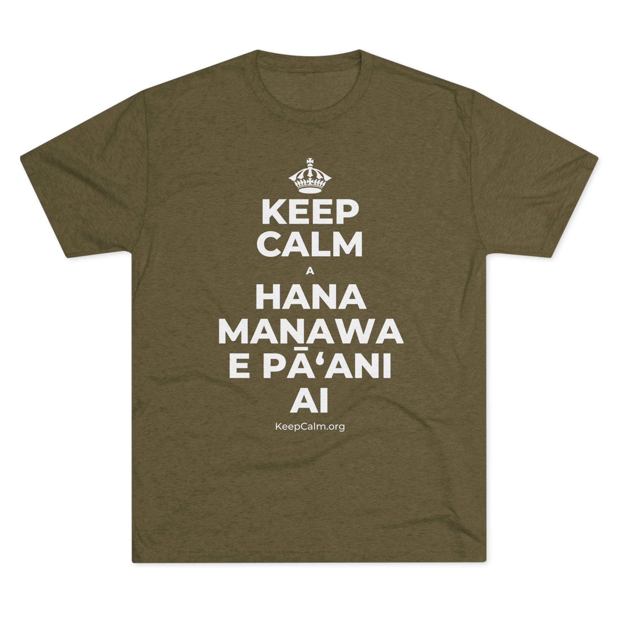 KEEP CALM A HANA MANAWA E PĀʻANI AI Tri-Blend Tee