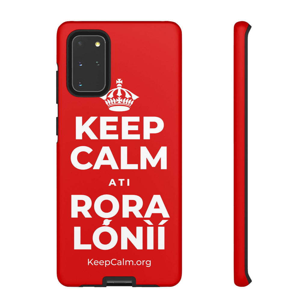 KEEP CALM ATI RỌRA LÓNÌÍ Phone Case