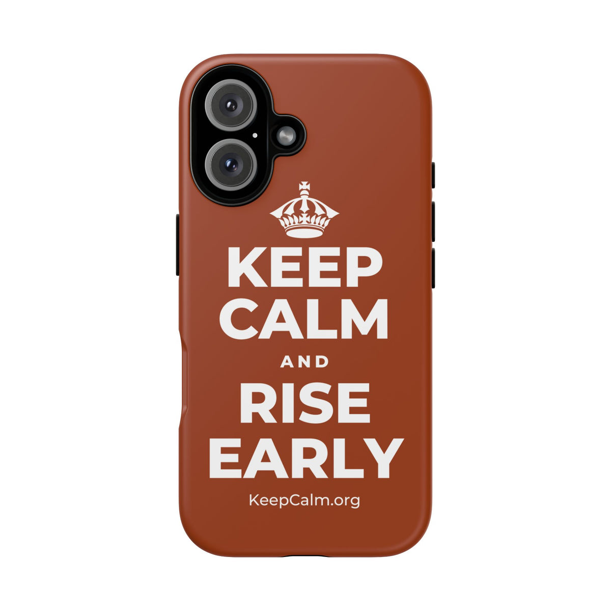 KEEP CALM AND RISE EARLY Phone Case