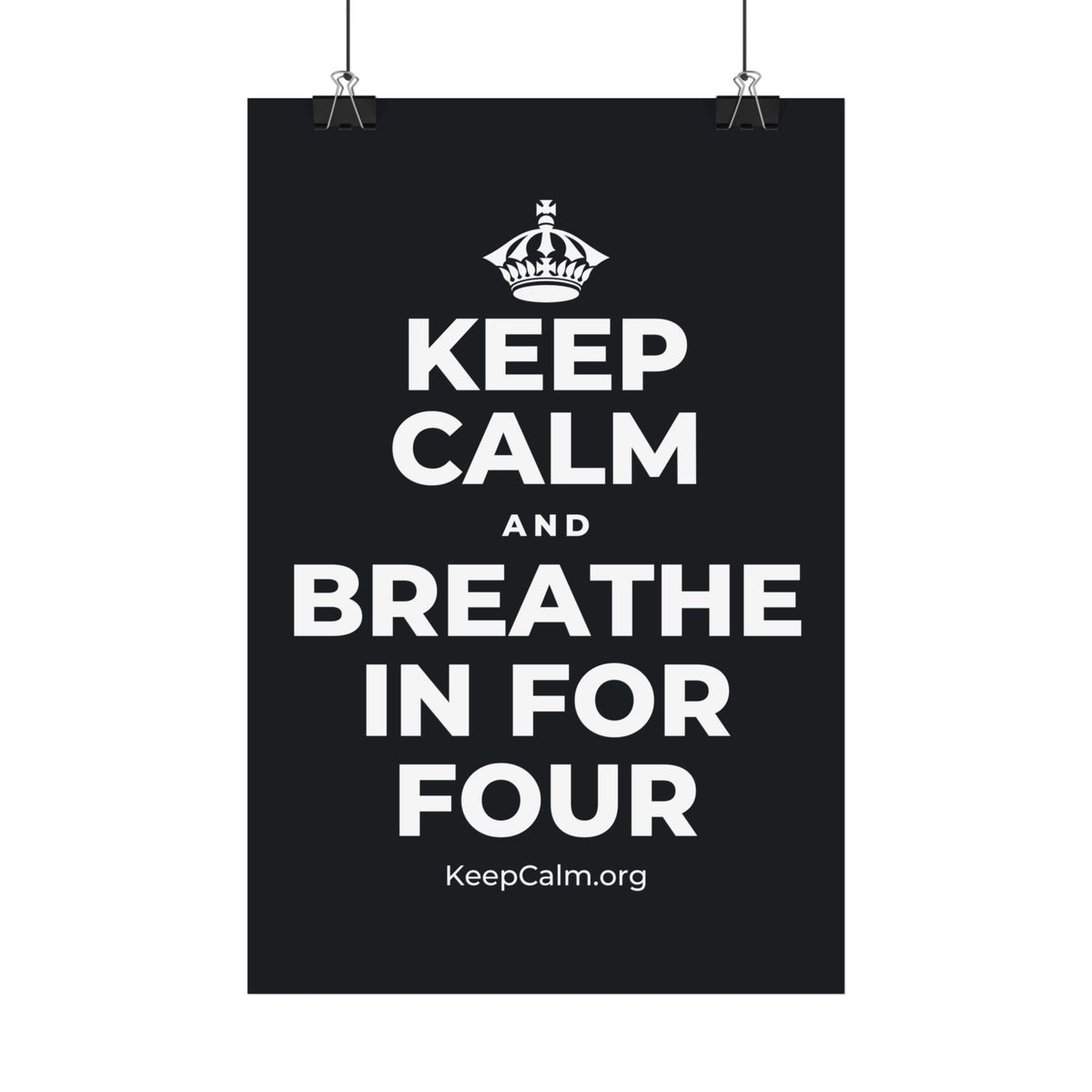 KEEP CALM AND BREATHE IN FOR FOUR Satin Poster (Dark)