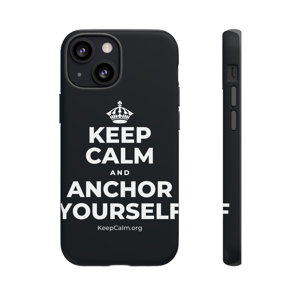 KEEP CALM AND ANCHOR YOURSELF Phone Case (Dark)