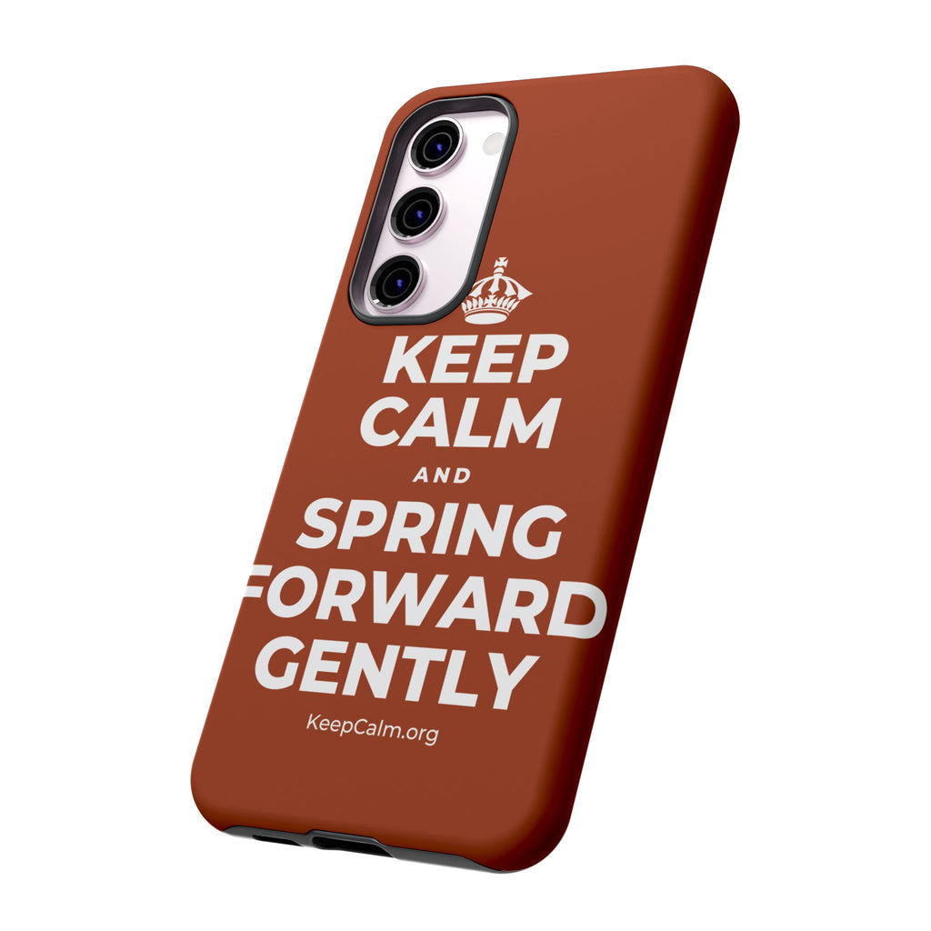 KEEP CALM AND SPRING FORWARD GENTLY Phone Case