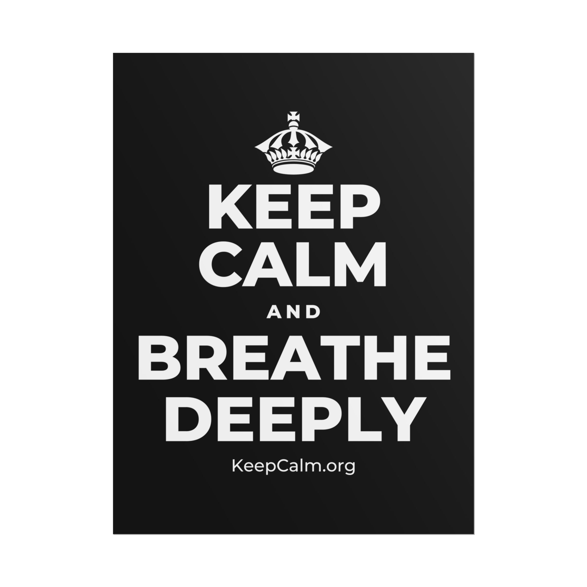 KEEP CALM AND BREATHE DEEPLY Poster