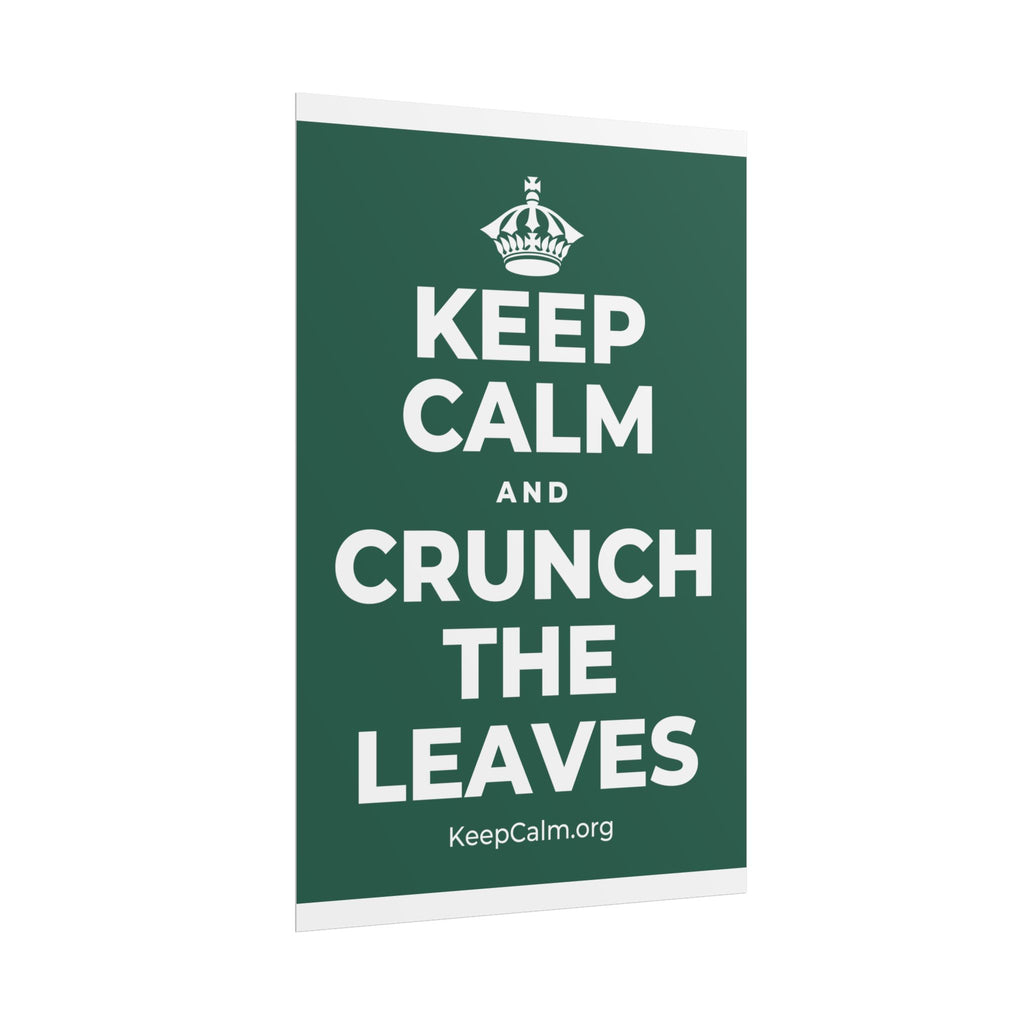 KEEP CALM AND CRUNCH THE LEAVES Poster