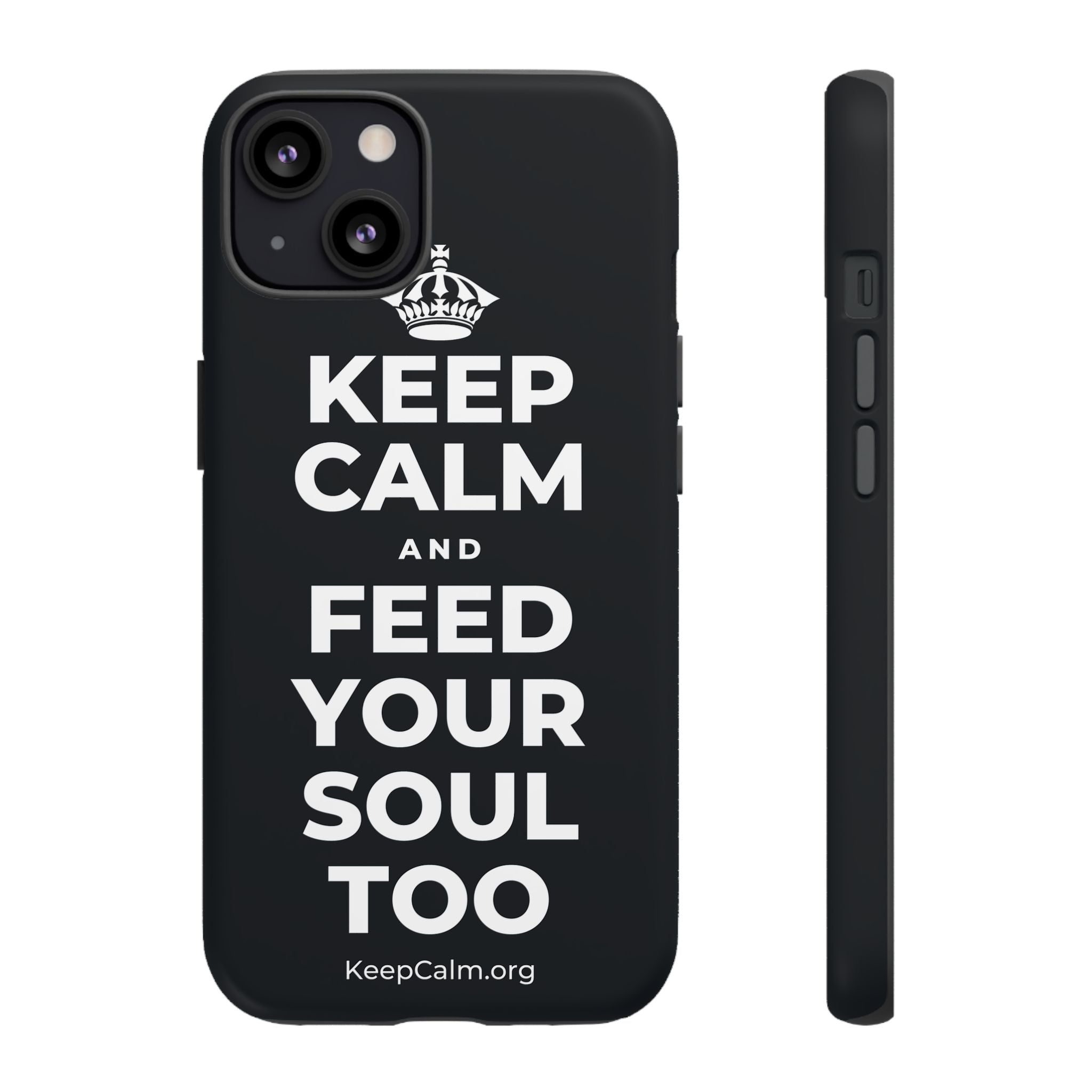 KEEP CALM AND FEED YOUR SOUL TOO Phone Case (Dark)