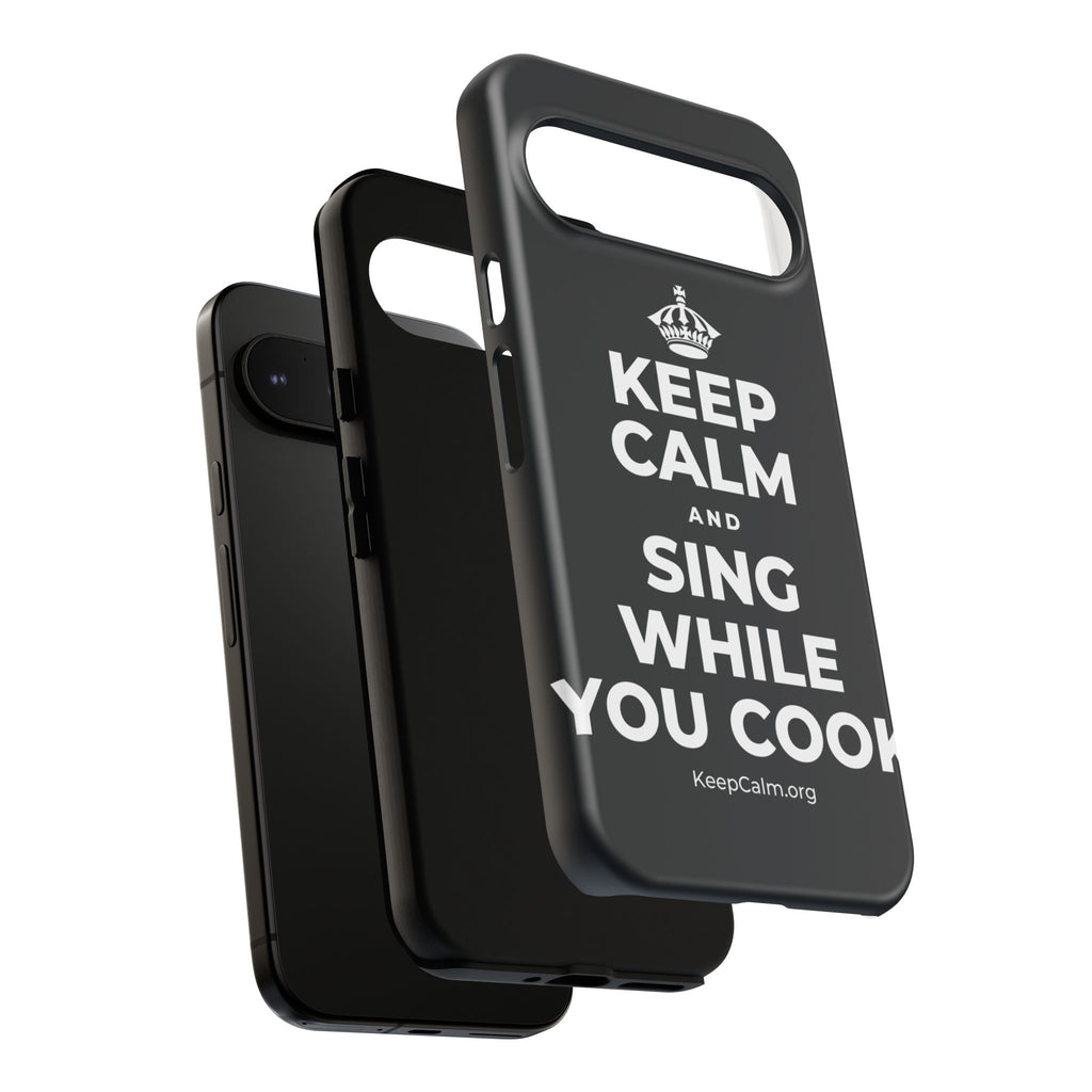 KEEP CALM AND SING WHILE YOU COOK Phone Case (Dark)
