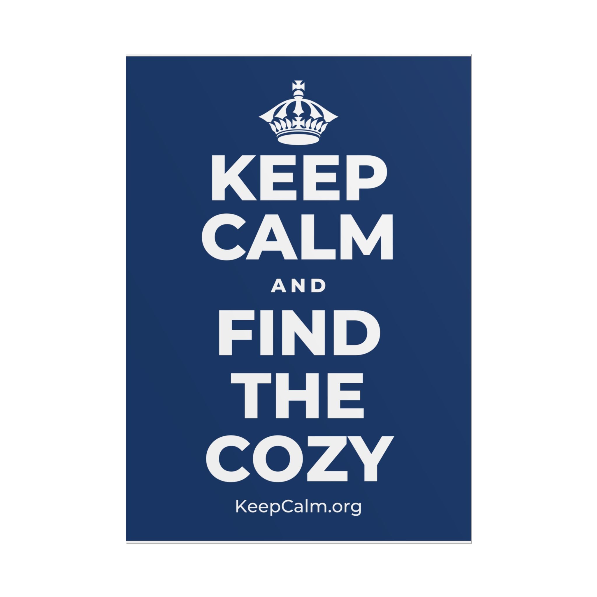 KEEP CALM AND FIND THE COZY Poster